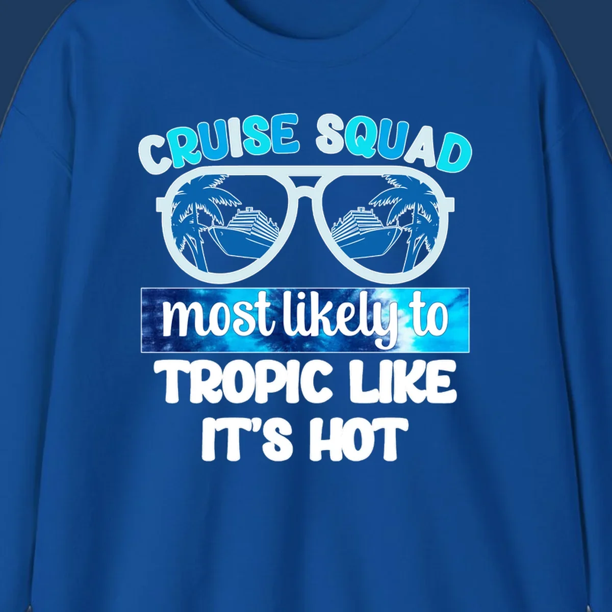 Oversized white sunglasses with cruise ships and palm trees reflected in lenses, text reads Cruise Squad most likely to Tropic Like It's Hot