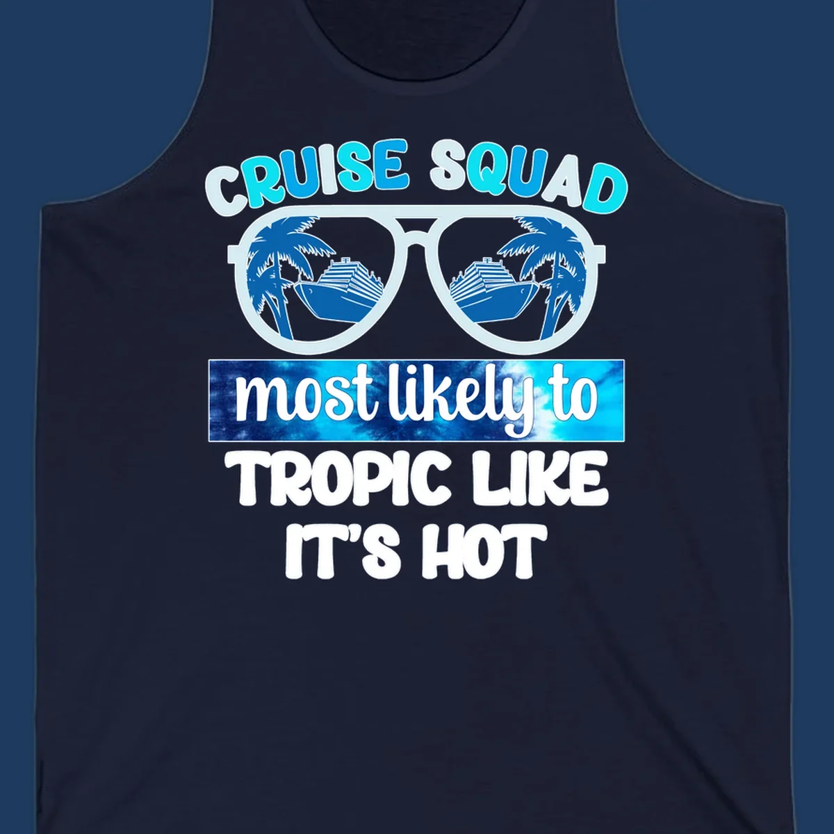 Oversized white sunglasses with cruise ships and palm trees reflected in lenses, text reads Cruise Squad most likely to Tropic Like It's Hot