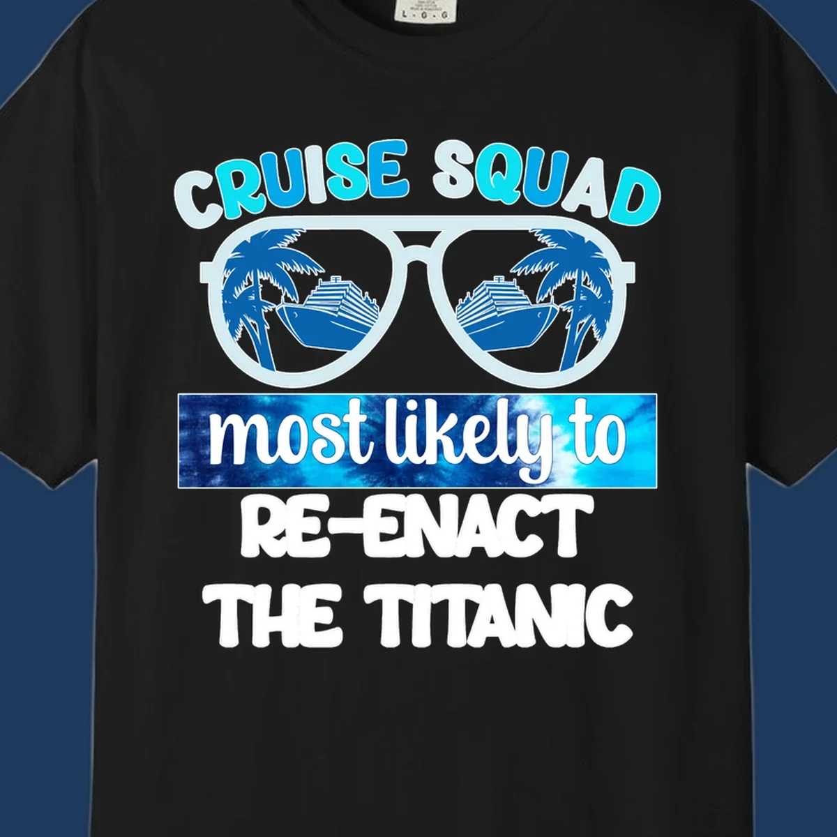 Cruise squad titanic humor design with oversized sunglasses reflecting ships and palm trees, funny nautical text artwork