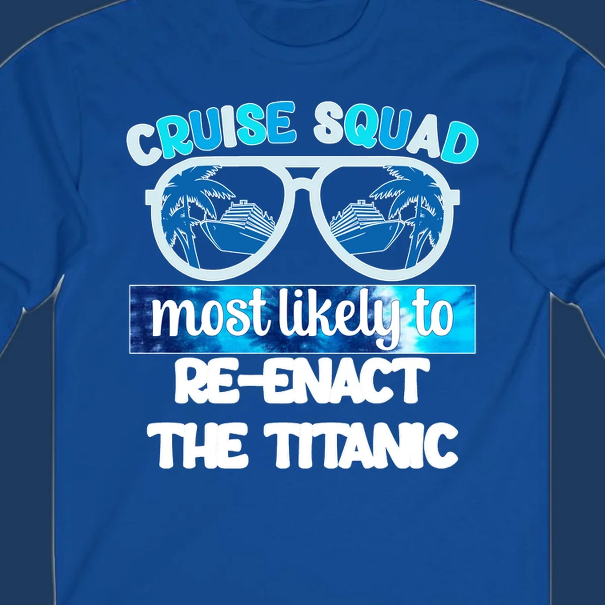 Cruise squad titanic humor design with oversized sunglasses reflecting ships and palm trees, funny nautical text artwork