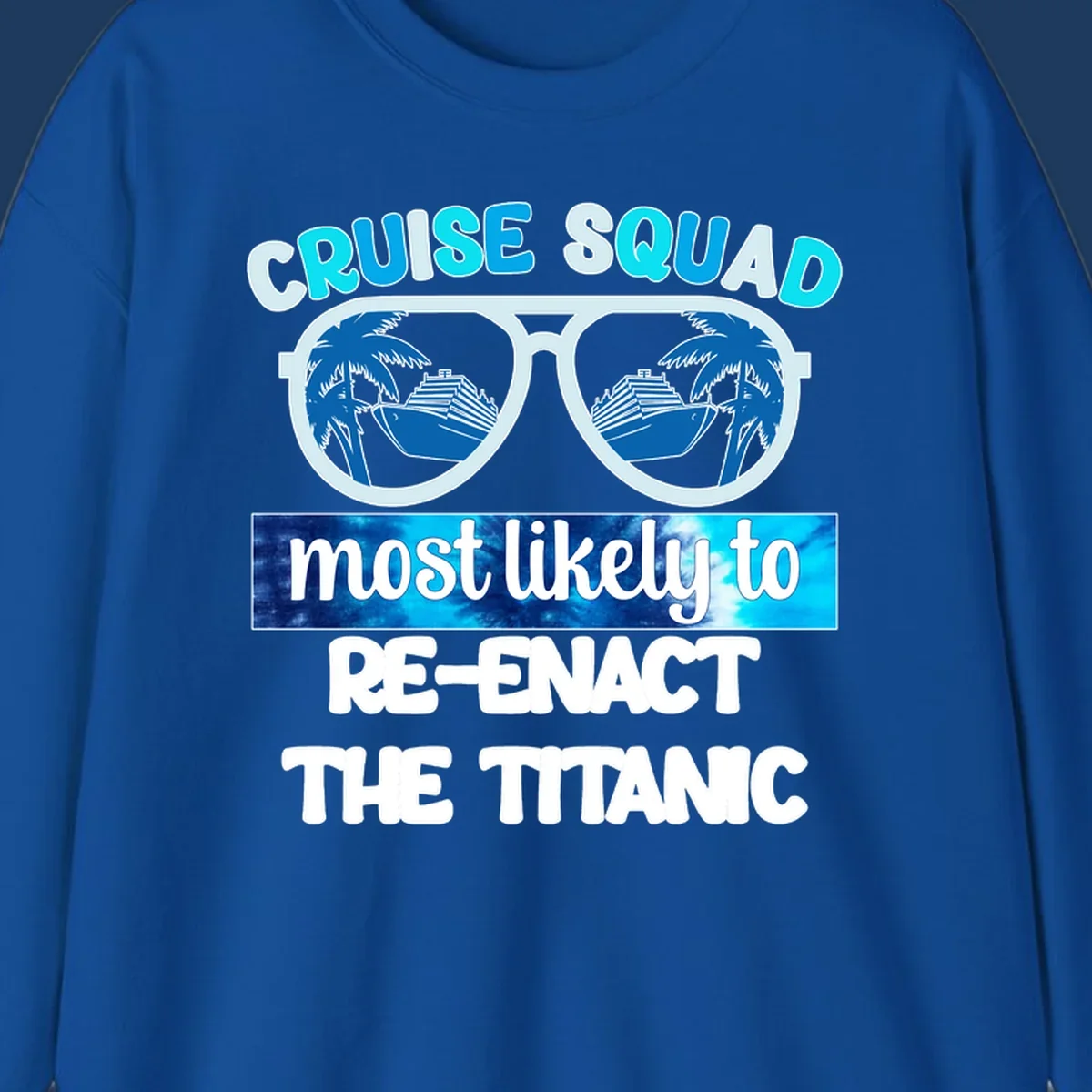 Cruise squad titanic humor design with oversized sunglasses reflecting ships and palm trees, funny nautical text artwork