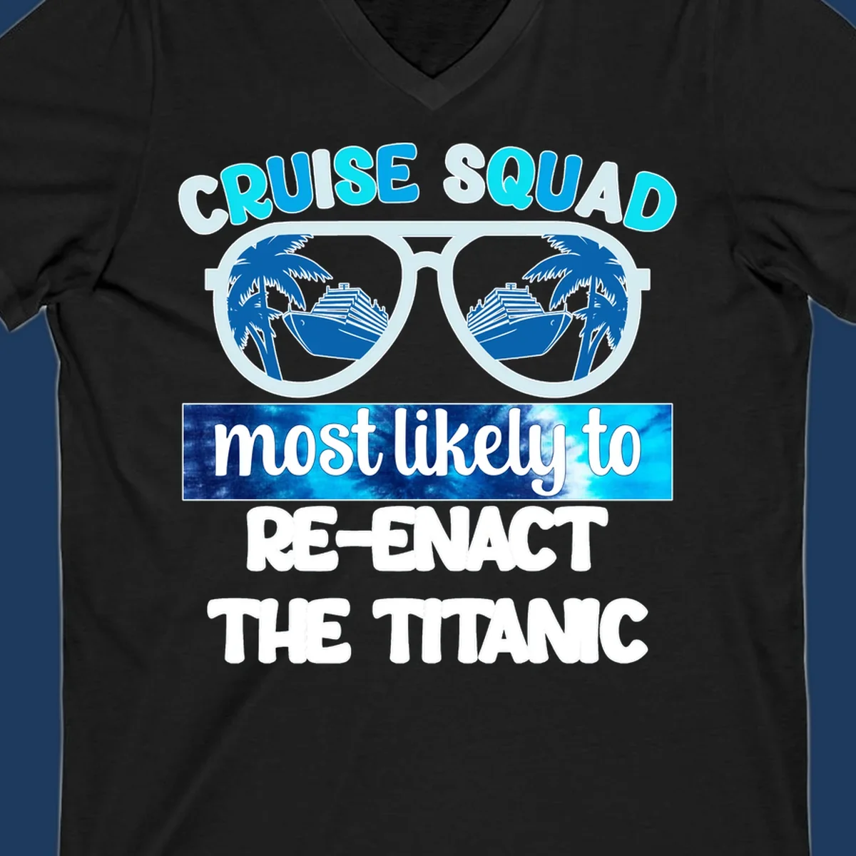 Cruise squad titanic humor design with oversized sunglasses reflecting ships and palm trees, funny nautical text artwork