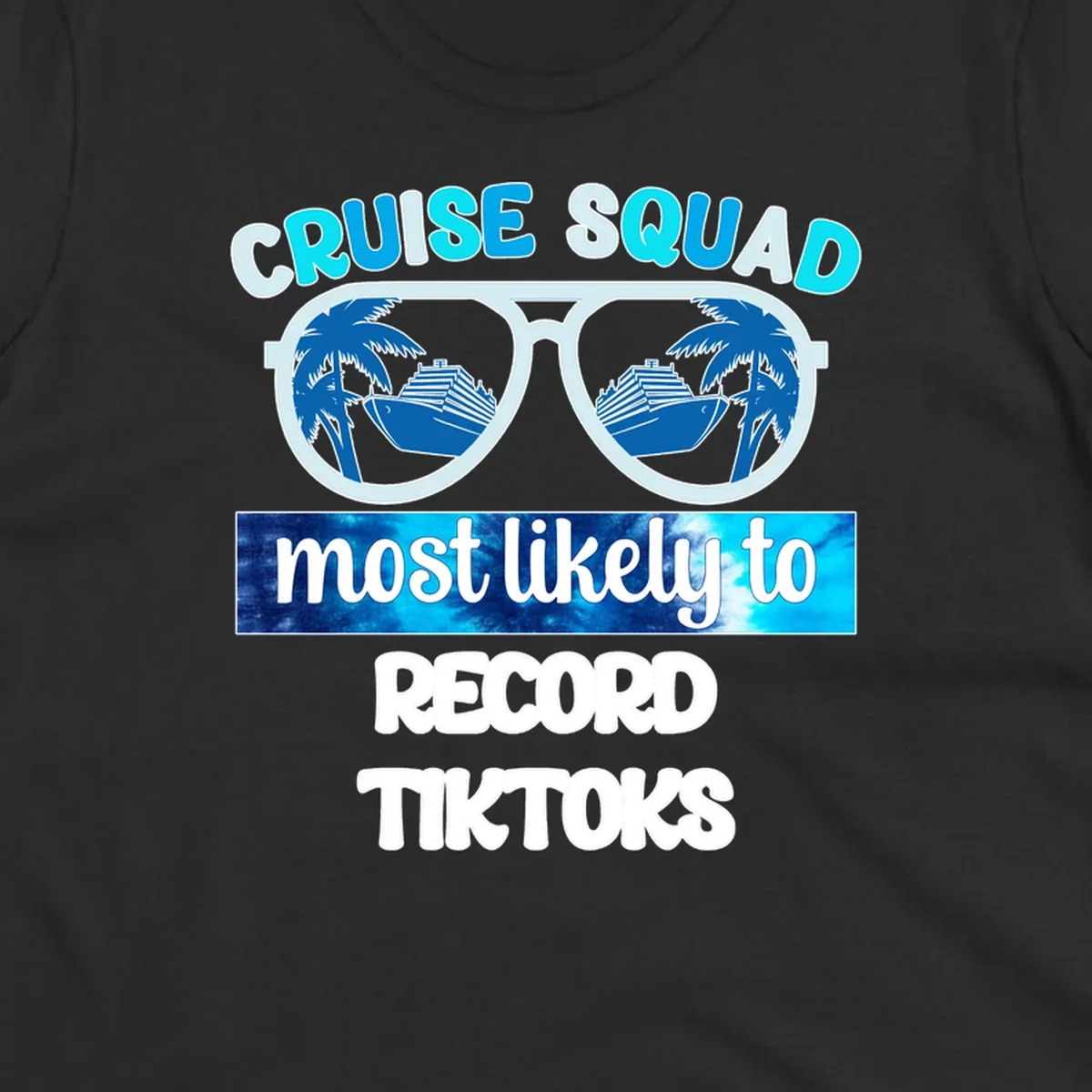 Cruise squad most likely to record tiktoks design with sunglasses reflecting cruise ships and palm trees