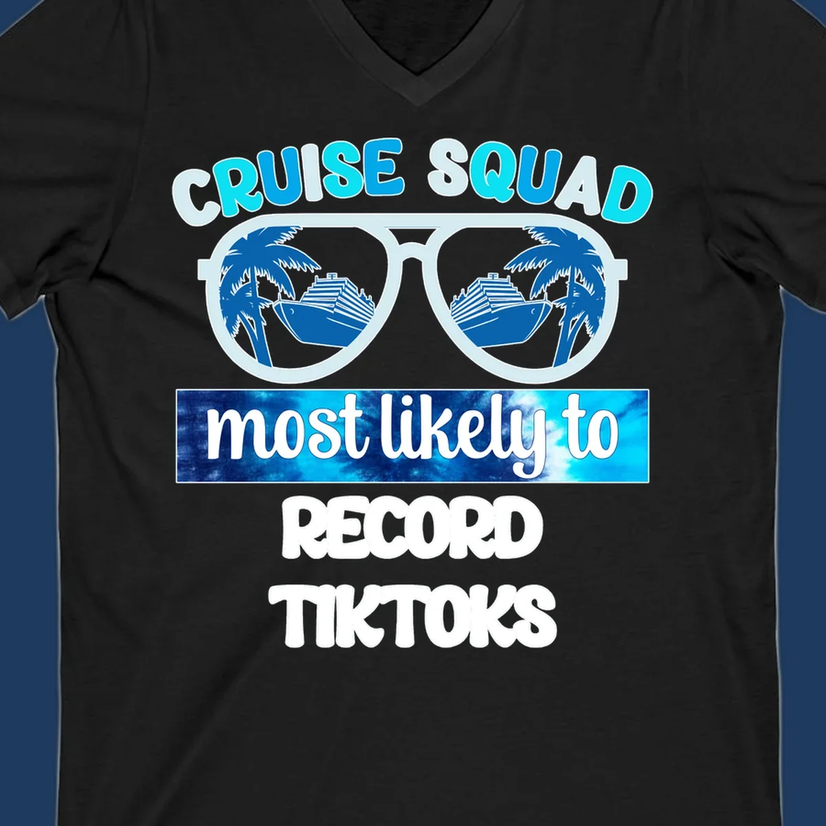 Cruise squad most likely to record tiktoks design with sunglasses reflecting cruise ships and palm trees