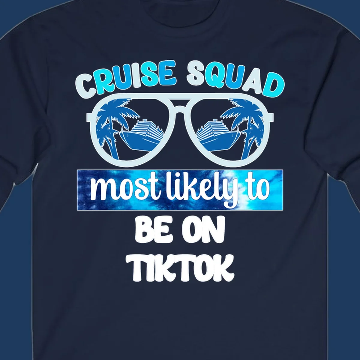 Oversized sunglasses with cruise ships and palm trees reflected in the lenses, text reads Cruise Squad most likely to be on TikTok