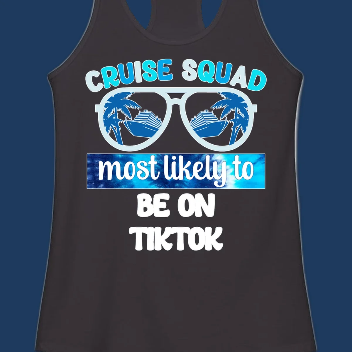 Oversized sunglasses with cruise ships and palm trees reflected in the lenses, text reads Cruise Squad most likely to be on TikTok