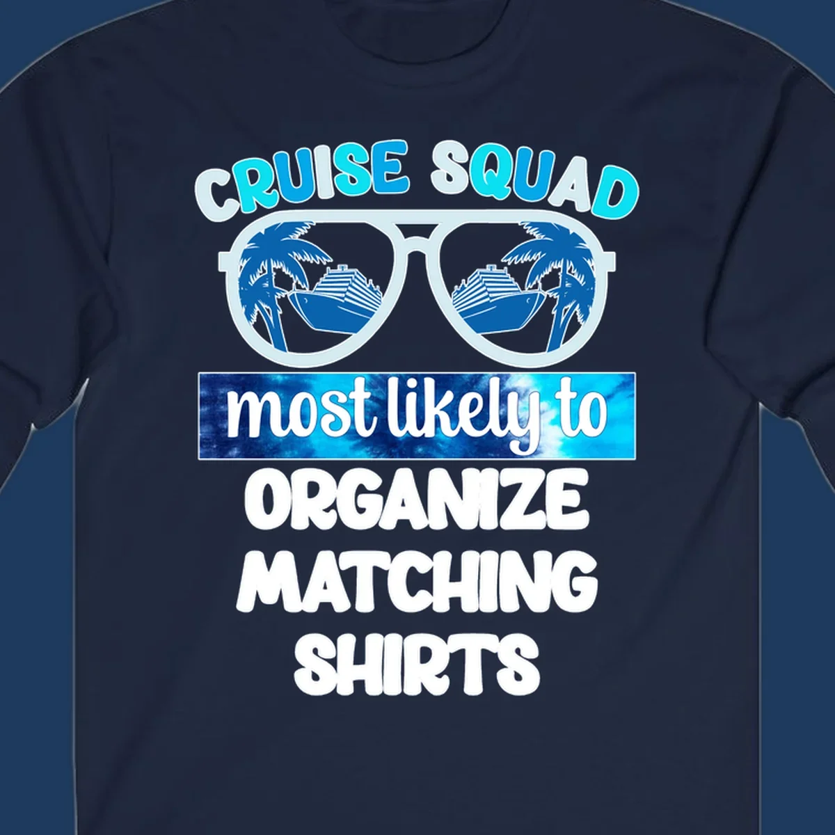 Oversized sunglasses with cruise ships and palm trees in the lenses, text reads 'Cruise Squad Most Likely To Organize Matching Shirts'