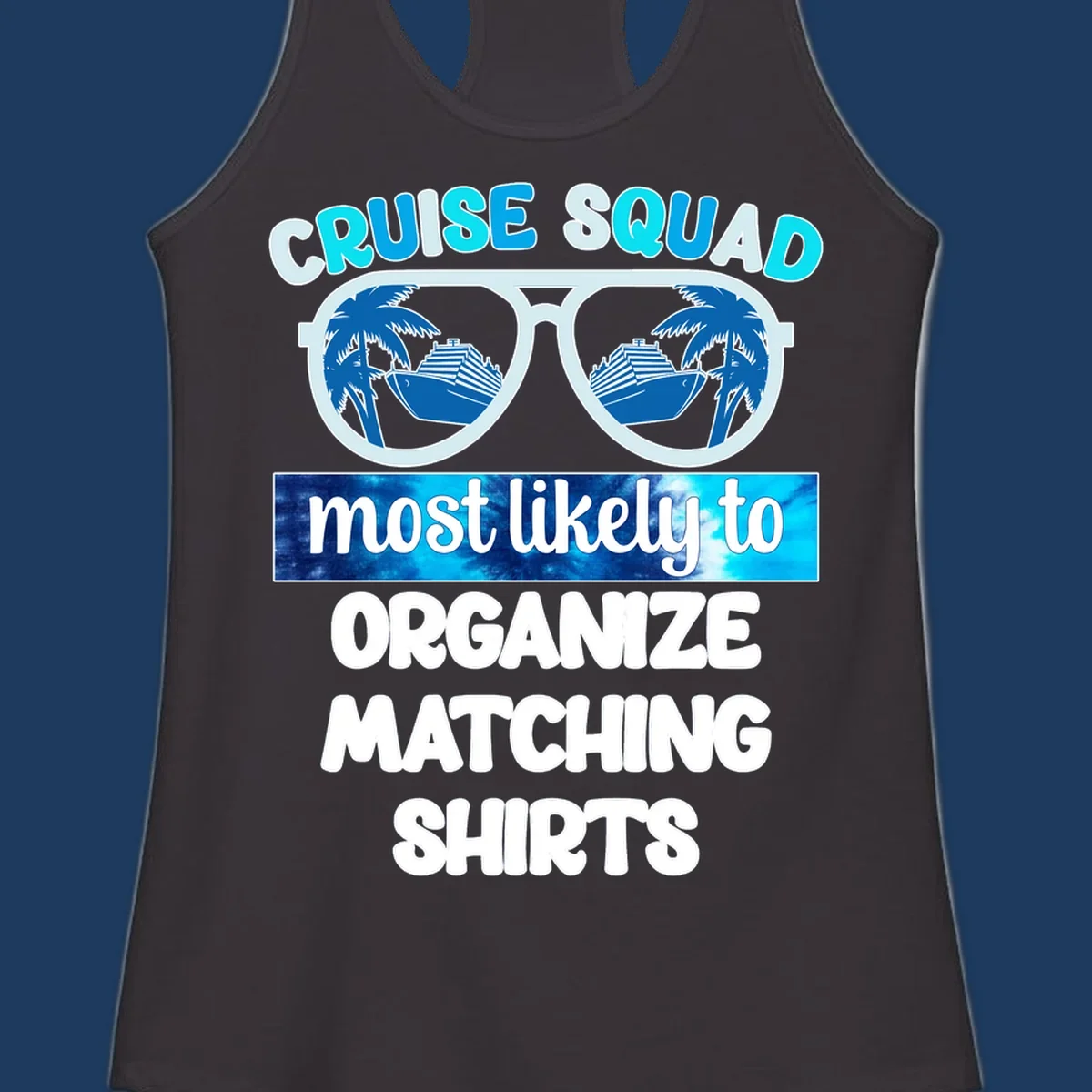 Oversized sunglasses with cruise ships and palm trees in the lenses, text reads 'Cruise Squad Most Likely To Organize Matching Shirts'