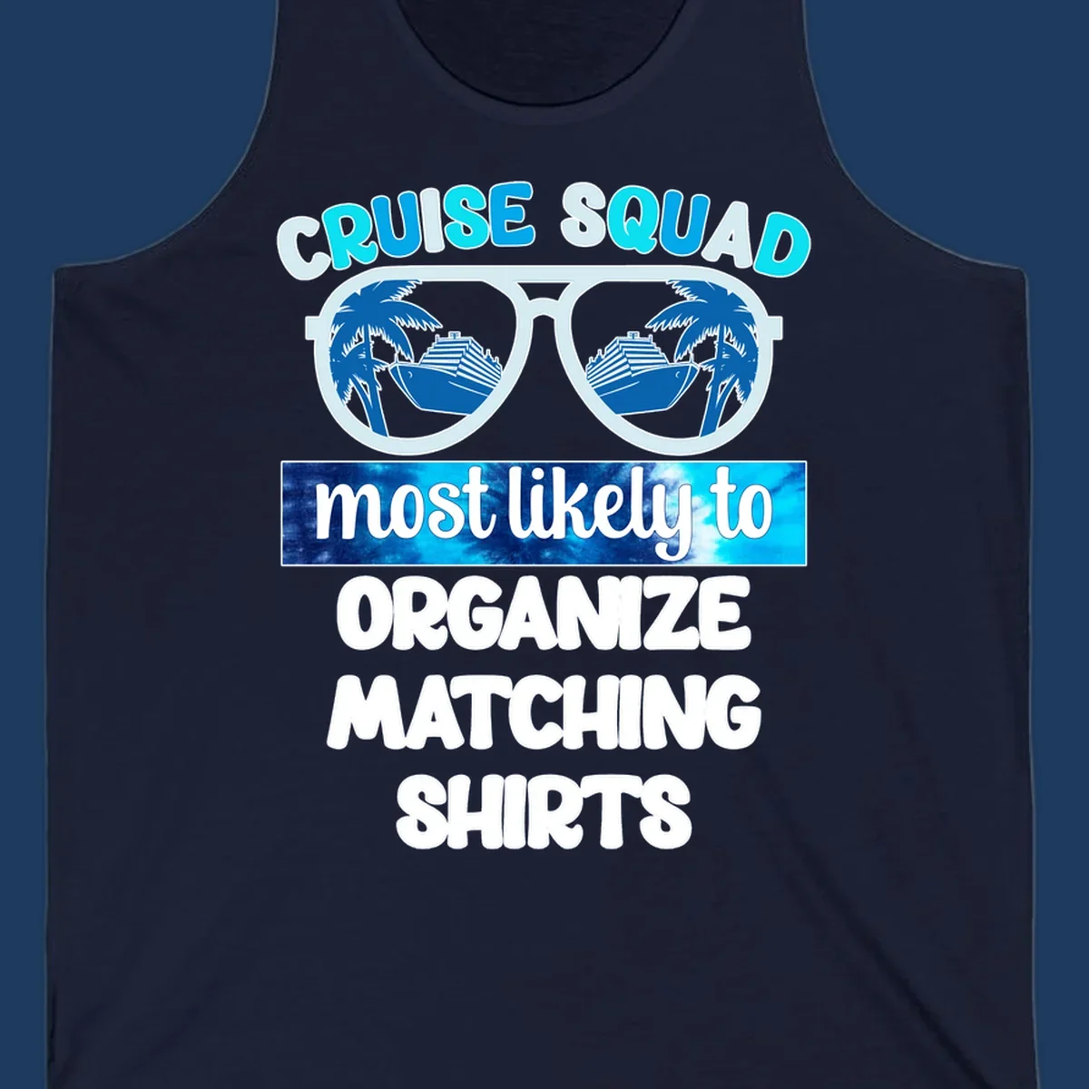 Oversized sunglasses with cruise ships and palm trees in the lenses, text reads 'Cruise Squad Most Likely To Organize Matching Shirts'