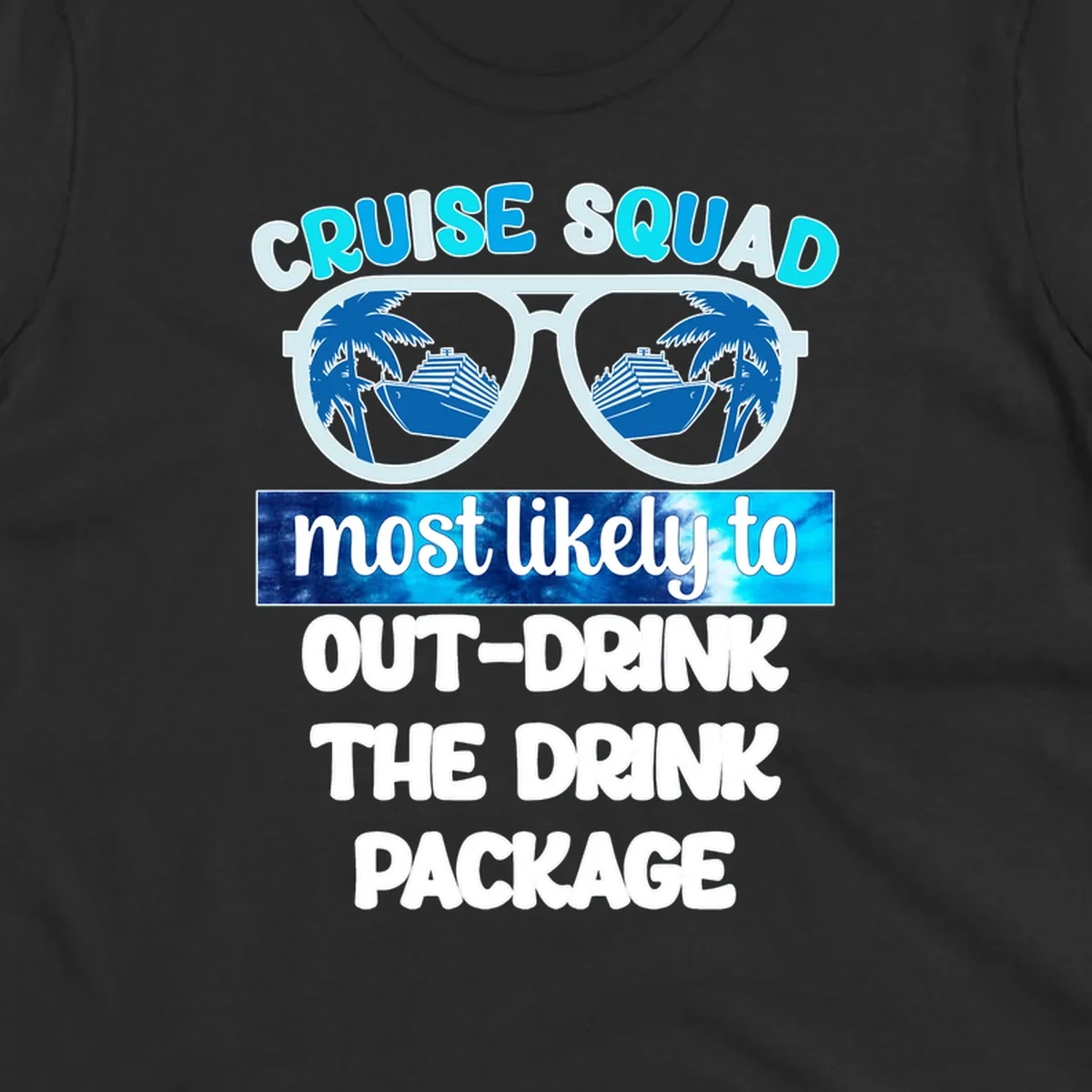 Sunglasses with palm trees and cruise ships, text reads 'Cruise Squad most likely to out-drink the drink package'