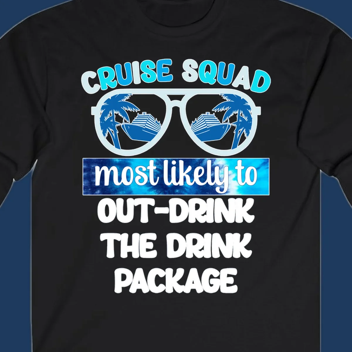 Sunglasses with palm trees and cruise ships, text reads 'Cruise Squad most likely to out-drink the drink package'