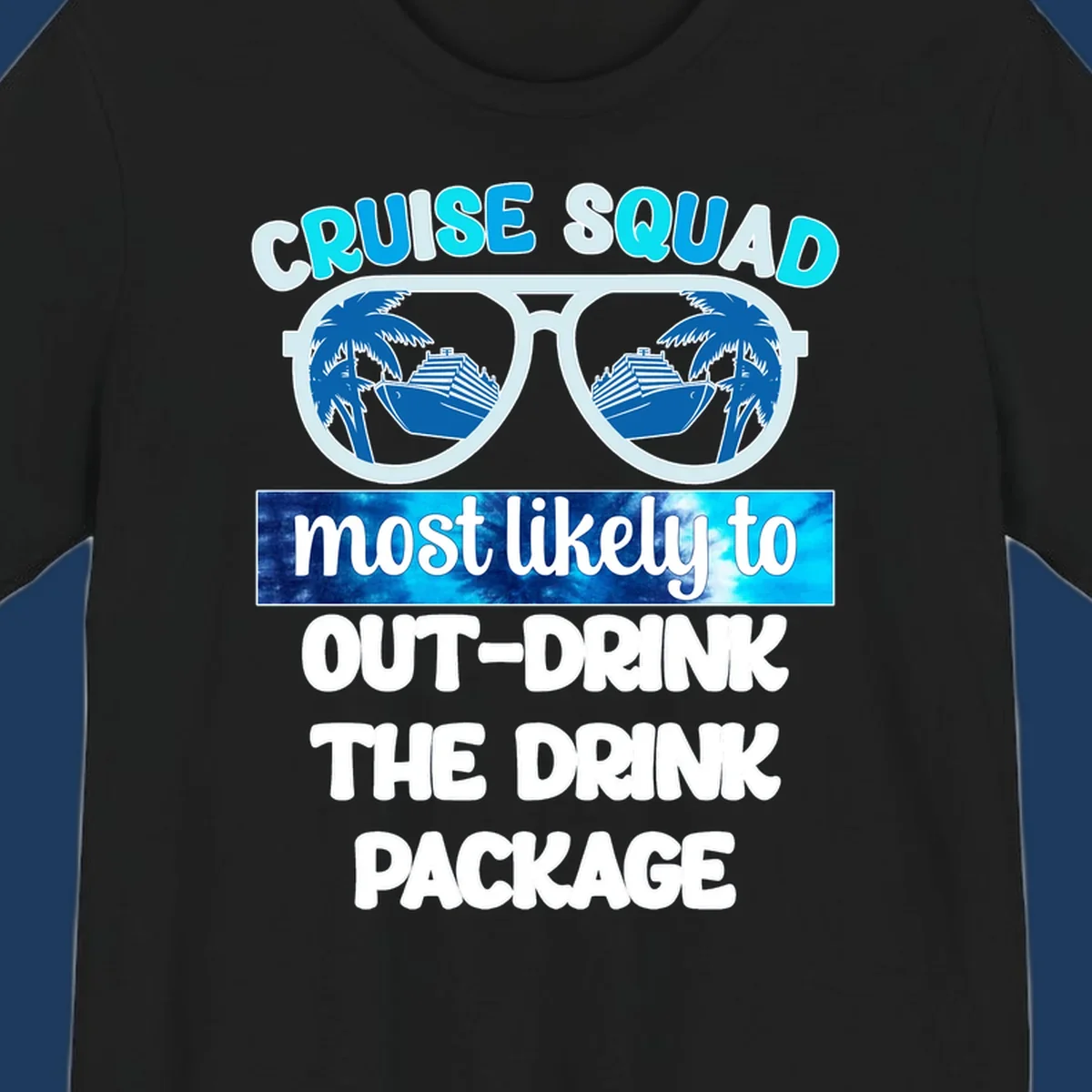 Sunglasses with palm trees and cruise ships, text reads 'Cruise Squad most likely to out-drink the drink package'