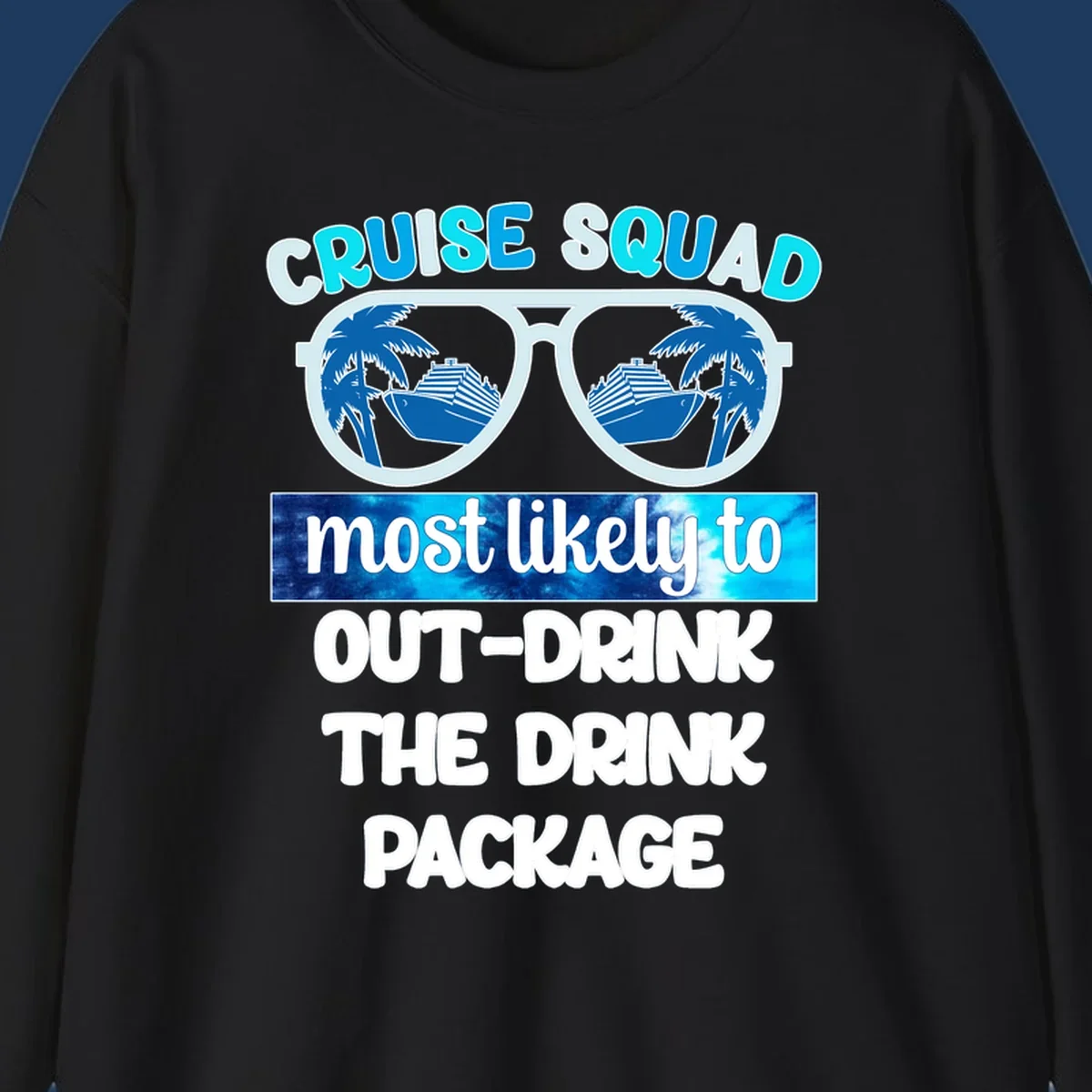 Sunglasses with palm trees and cruise ships, text reads 'Cruise Squad most likely to out-drink the drink package'