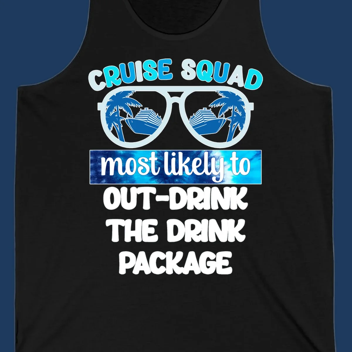 Sunglasses with palm trees and cruise ships, text reads 'Cruise Squad most likely to out-drink the drink package'
