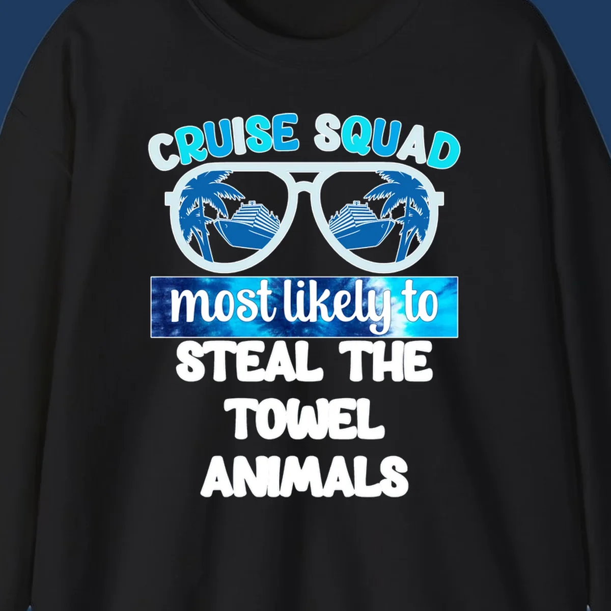 Cruise squad design with sunglasses reflecting ships and palms, text reads 'most likely to steal the towel animals'