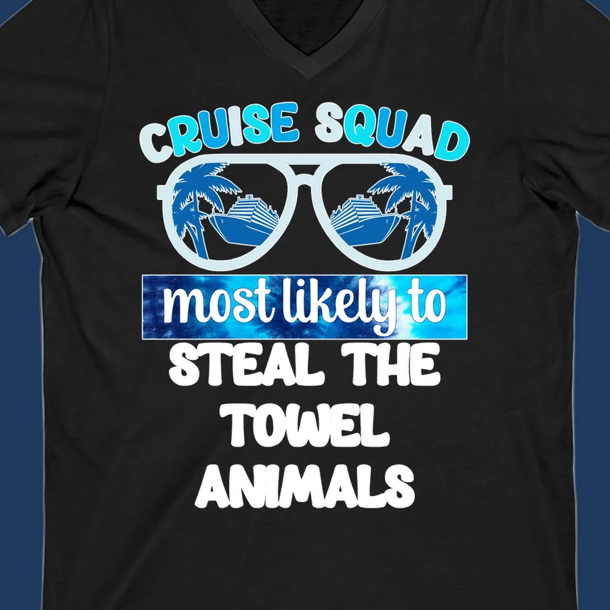 Cruise squad design with sunglasses reflecting ships and palms, text reads 'most likely to steal the towel animals'