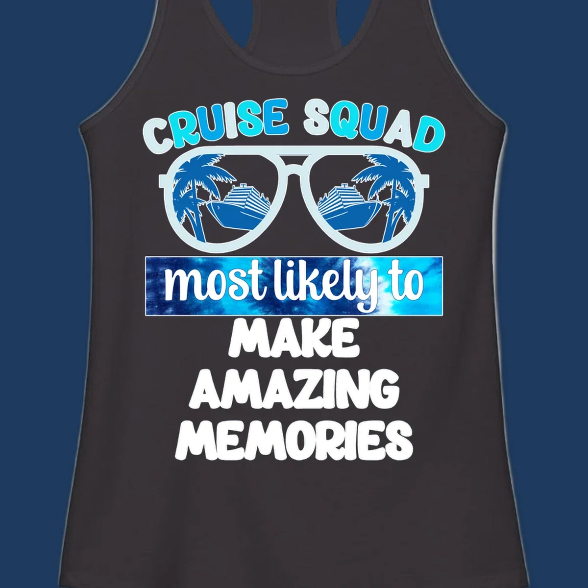 Oversized sunglasses with palm trees and cruise ships reflected in lenses, text reads 'Cruise Squad most likely to make amazing memories'