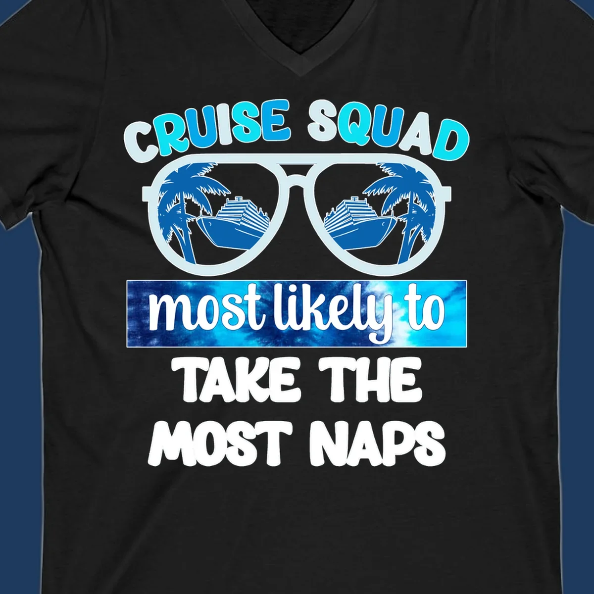 Cruise squad nap design with sunglasses showing palm trees and ship reflection, bold text about taking most naps