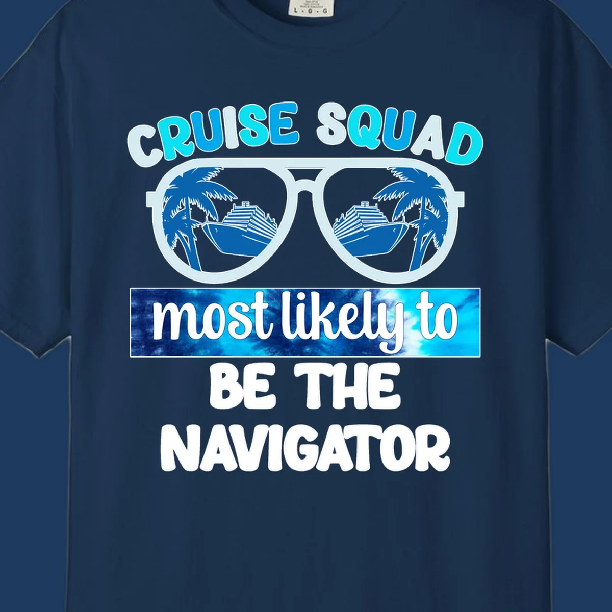 Oversized sunglasses design with cruise ship and palm trees reflecting in lenses, text reads 'Cruise Squad most likely to be the Navigator'
