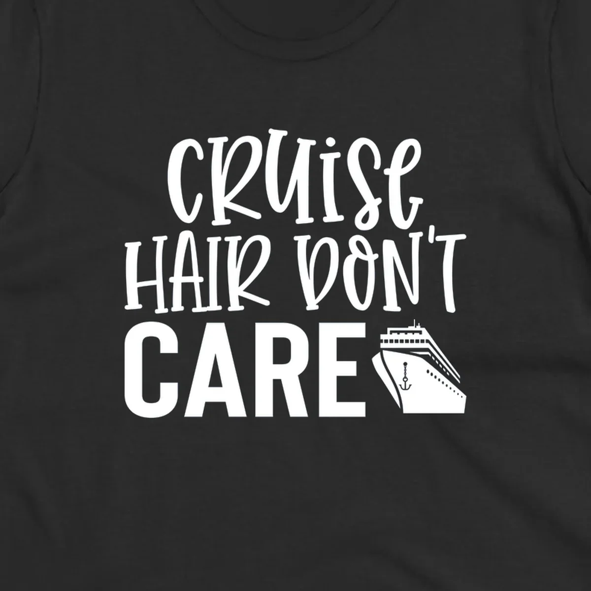 White text reading 'Cruise Hair Don't Care' with cruise ship and anchor illustration on gray background