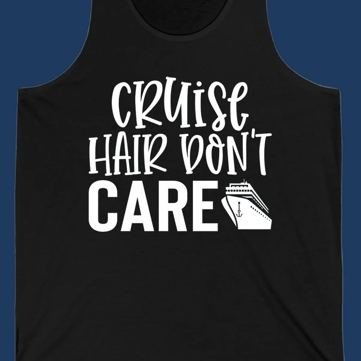 White text reading 'Cruise Hair Don't Care' with cruise ship and anchor illustration on gray background