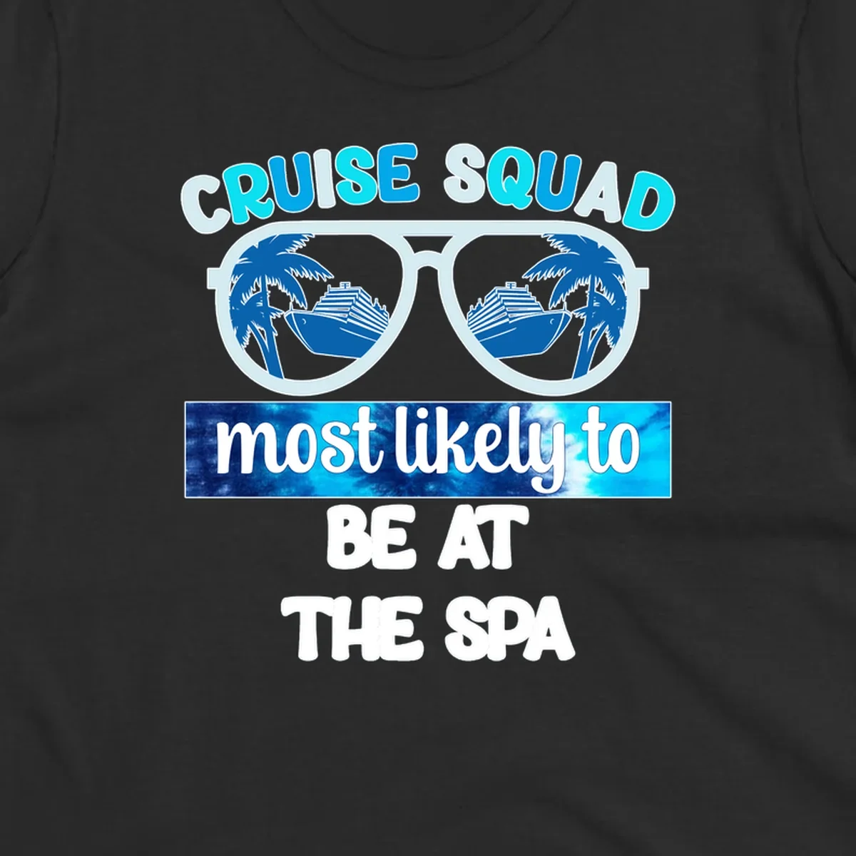 Oversized sunglasses with cruise ship and palm tree reflections, text reads 'Cruise Squad Most Likely To Be At The Spa'