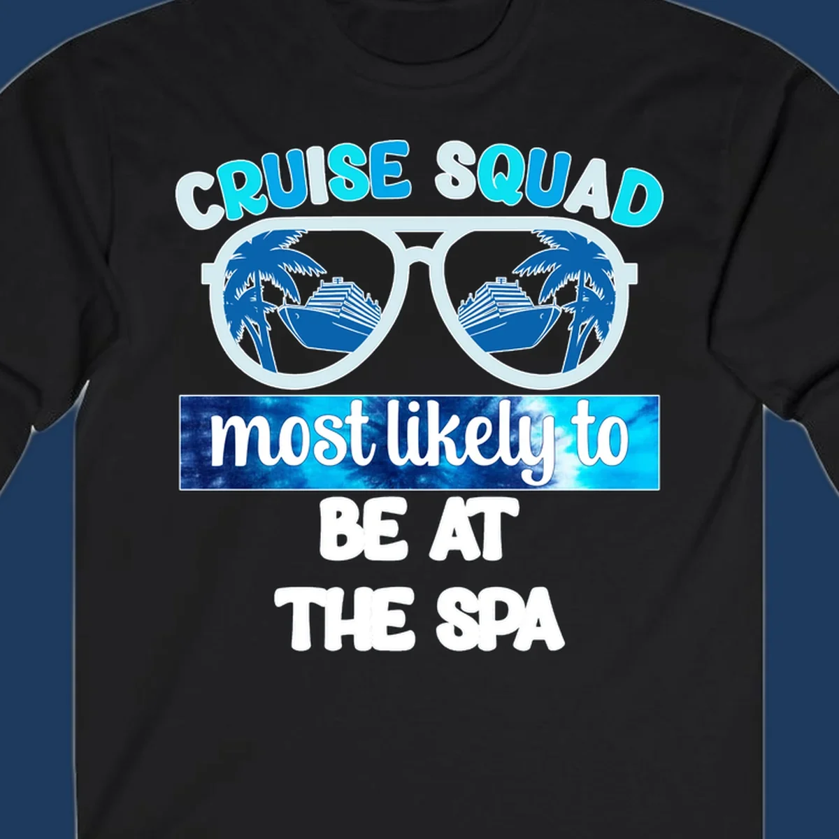 Oversized sunglasses with cruise ship and palm tree reflections, text reads 'Cruise Squad Most Likely To Be At The Spa'