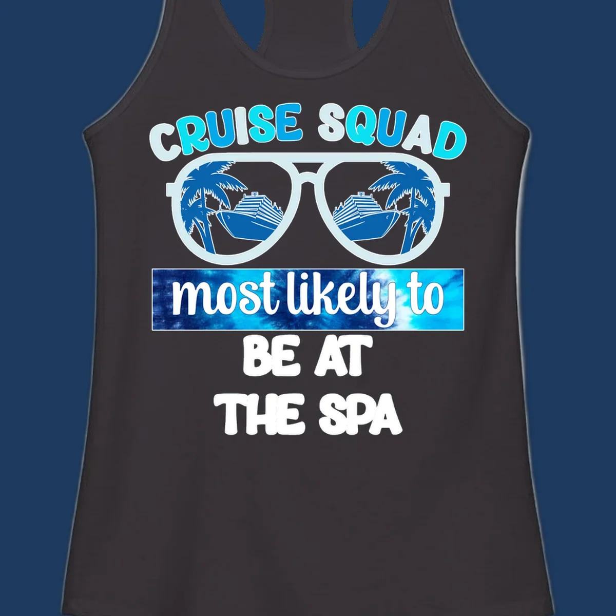 Oversized sunglasses with cruise ship and palm tree reflections, text reads 'Cruise Squad Most Likely To Be At The Spa'
