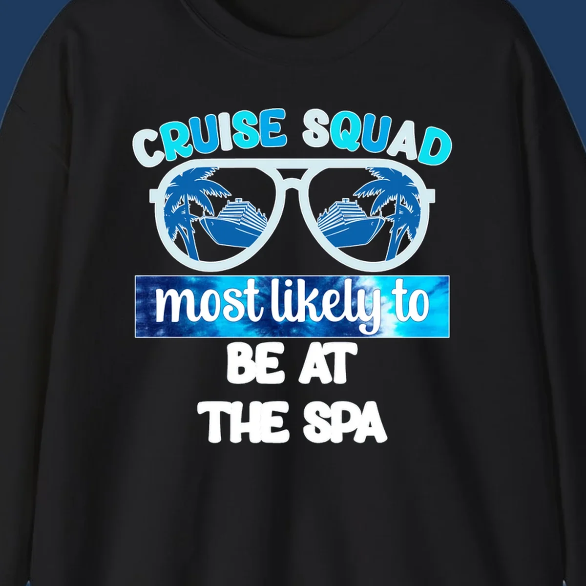 Oversized sunglasses with cruise ship and palm tree reflections, text reads 'Cruise Squad Most Likely To Be At The Spa'