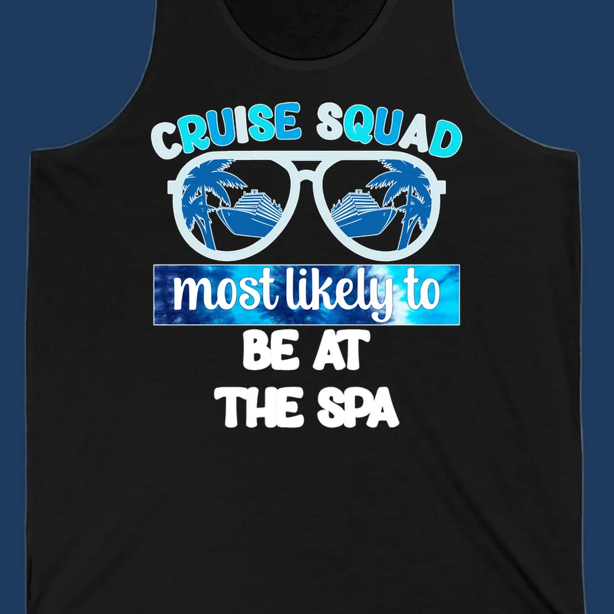 Oversized sunglasses with cruise ship and palm tree reflections, text reads 'Cruise Squad Most Likely To Be At The Spa'