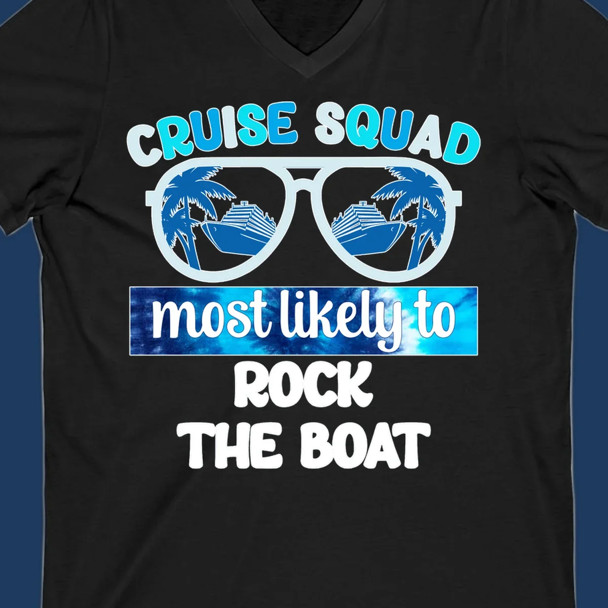 Sunglasses with cruise ships and palm trees reflected in lenses, with 'Cruise Squad Most Likely to Rock The Boat' text in cyan and blue