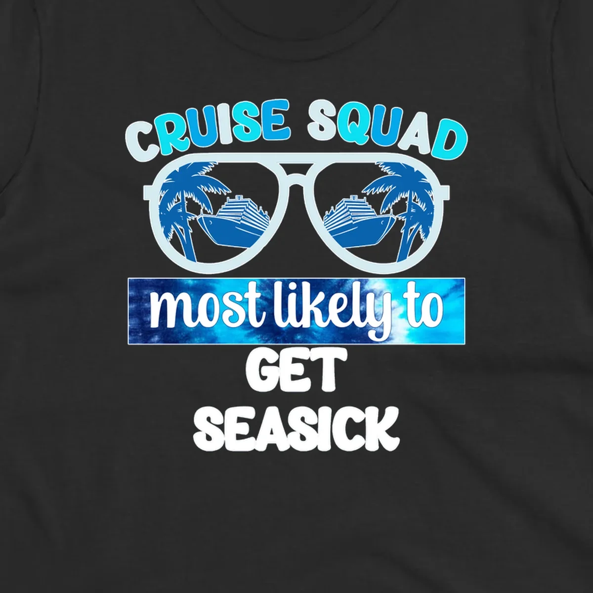 Cruise squad most likely to get seasick design with sunglasses, palm trees, and cruise ship illustration