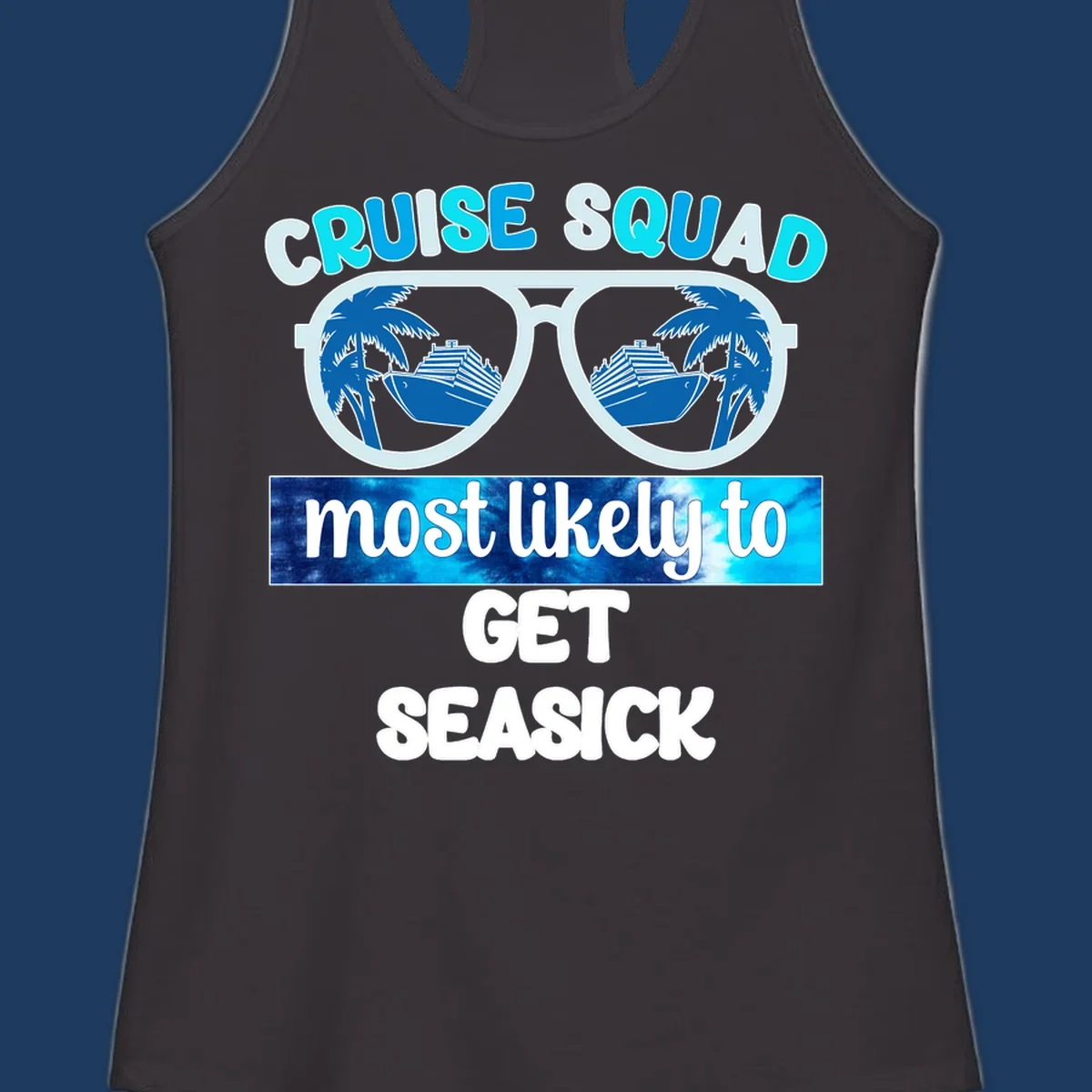 Cruise squad most likely to get seasick design with sunglasses, palm trees, and cruise ship illustration