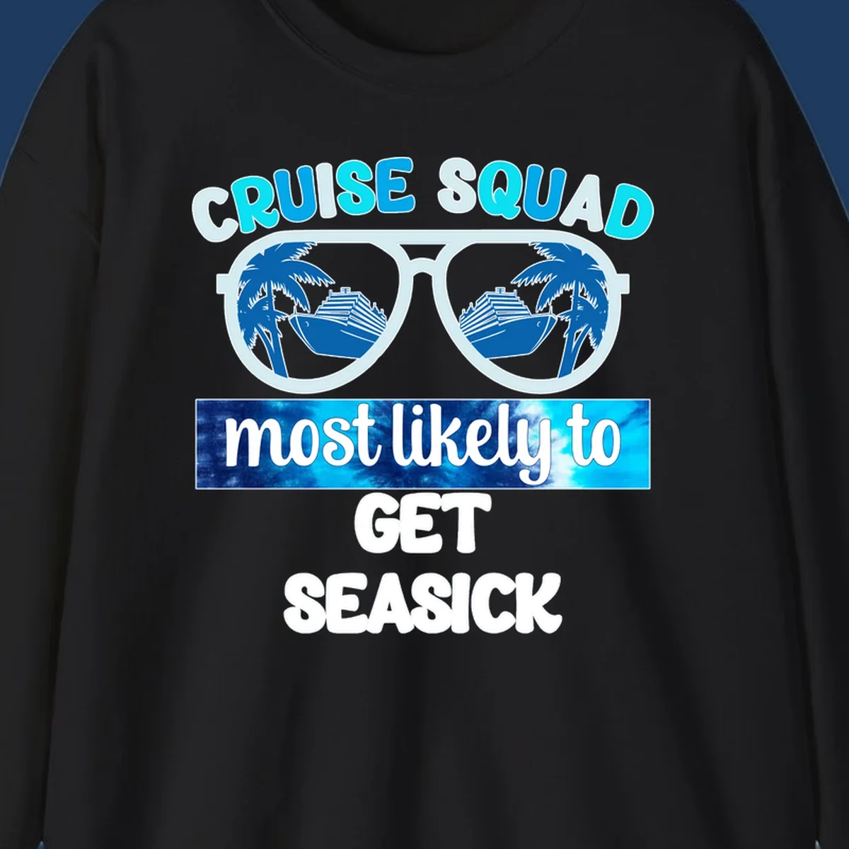 Cruise squad most likely to get seasick design with sunglasses, palm trees, and cruise ship illustration