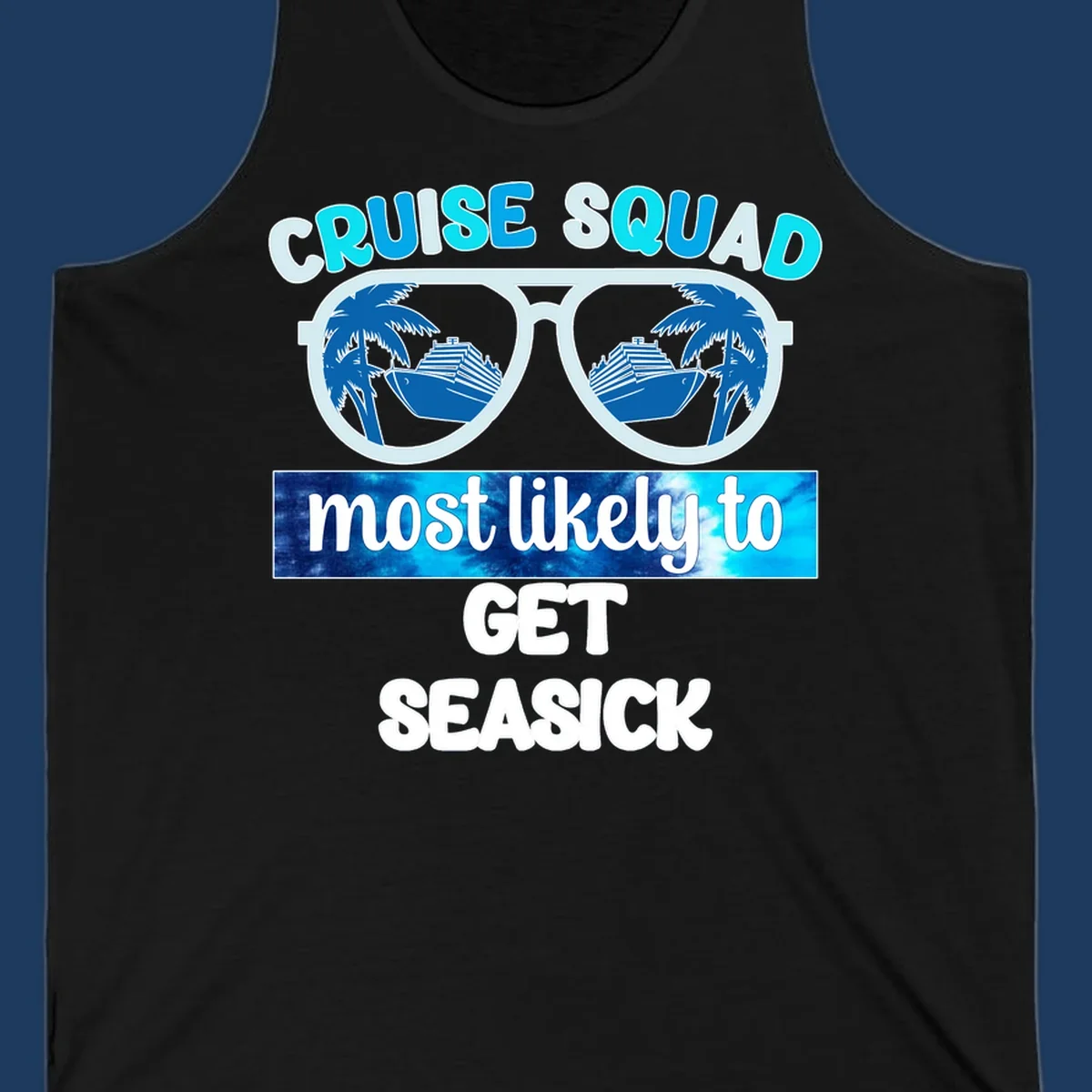 Cruise squad most likely to get seasick design with sunglasses, palm trees, and cruise ship illustration