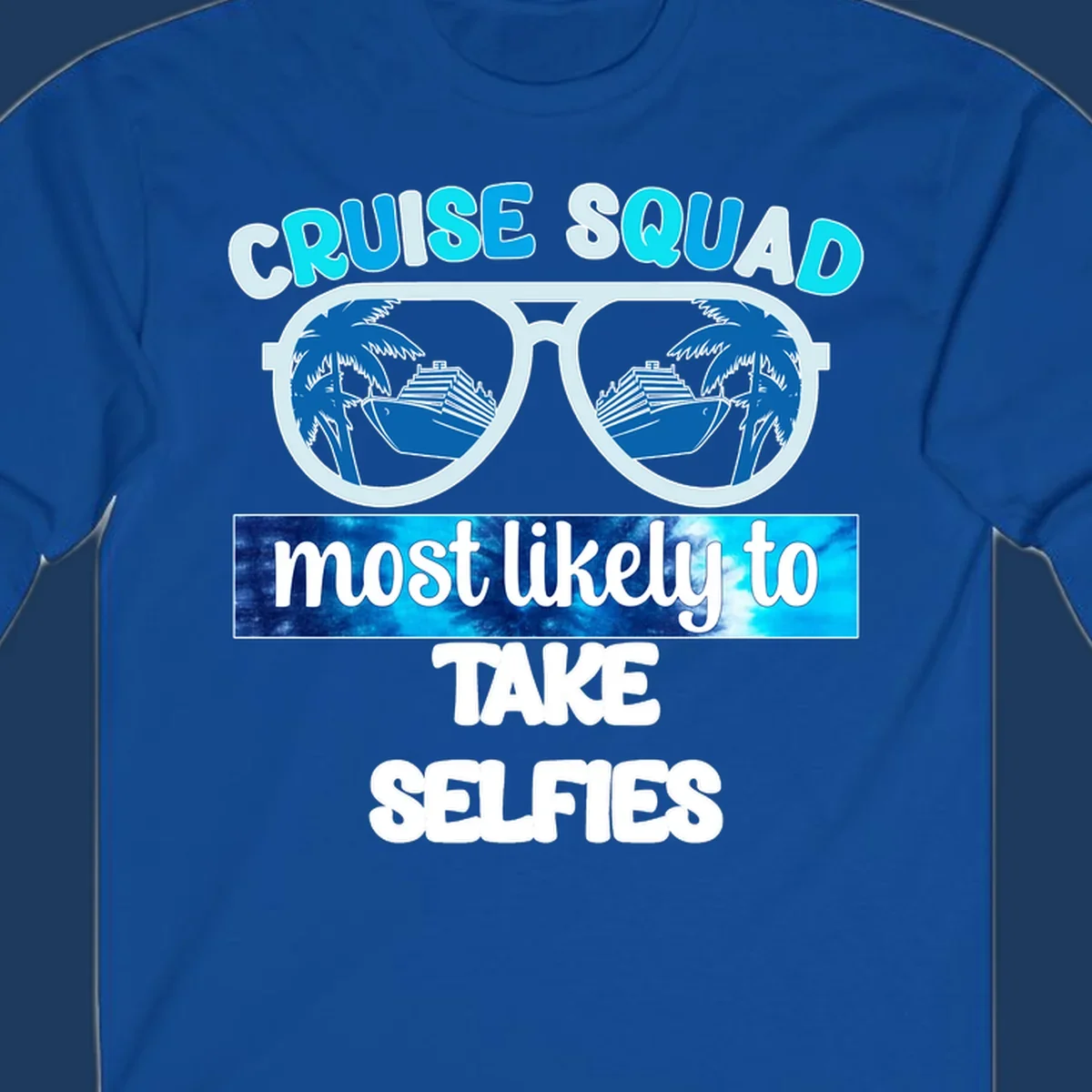 Oversized sunglasses with cruise ships and palm trees reflected in lenses, text reads 'Cruise Squad Most Likely to Take Selfies'