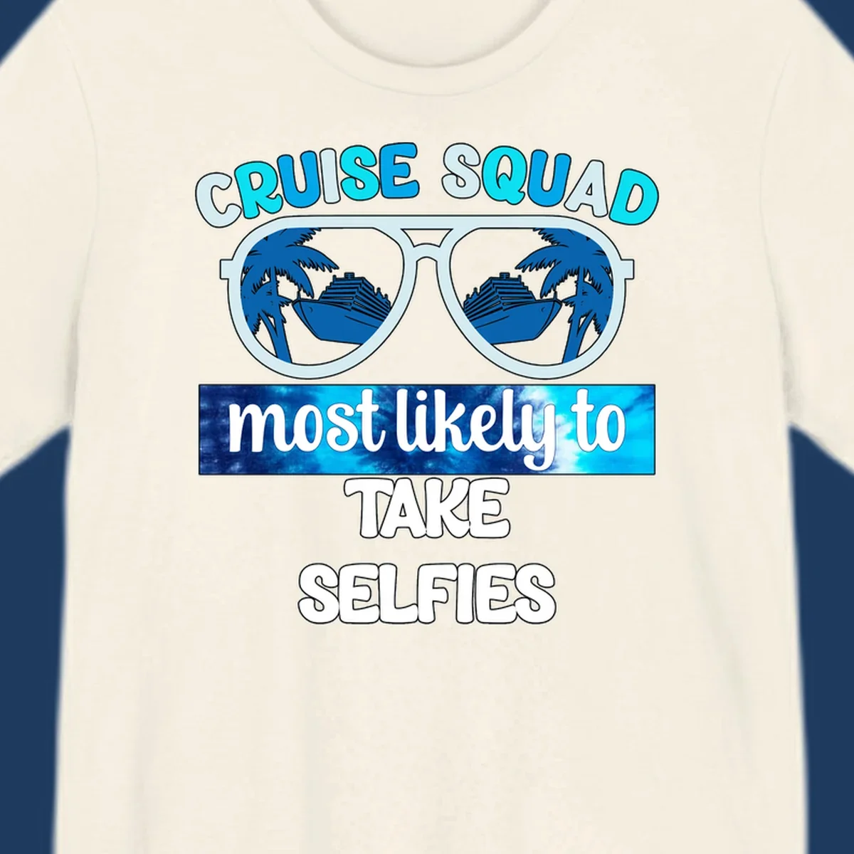 Oversized sunglasses with cruise ships and palm trees reflected in lenses, text reads 'Cruise Squad Most Likely to Take Selfies'