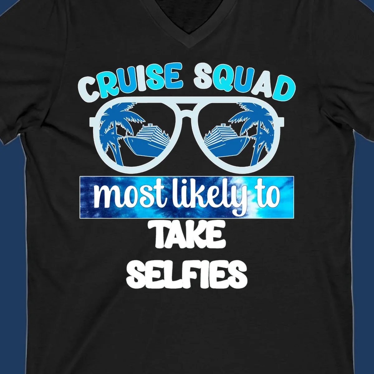 Oversized sunglasses with cruise ships and palm trees reflected in lenses, text reads 'Cruise Squad Most Likely to Take Selfies'