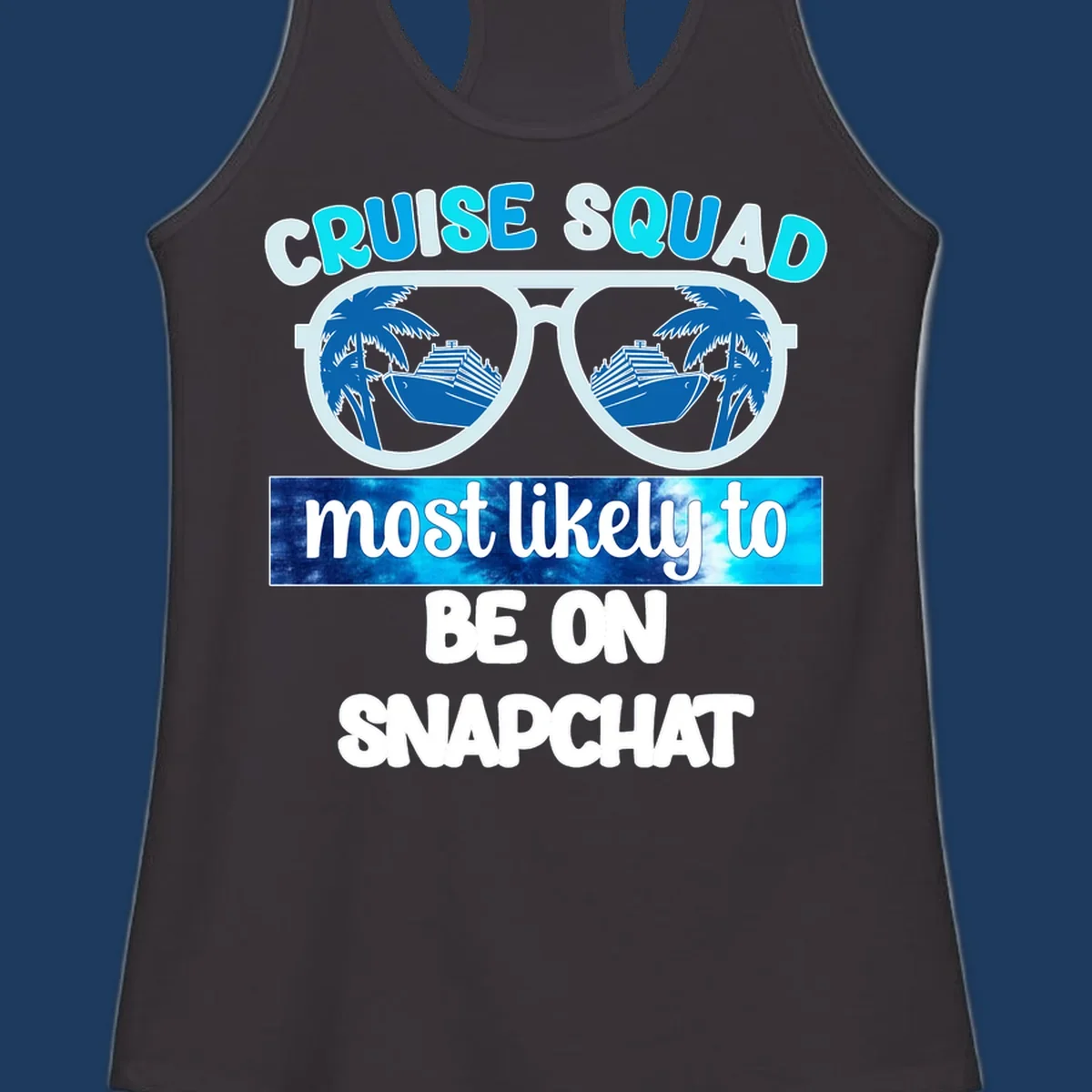 Oversized sunglasses with palm trees and cruise ships reflected in the lenses, with 'cruise squad most likely to be on snapchat' text