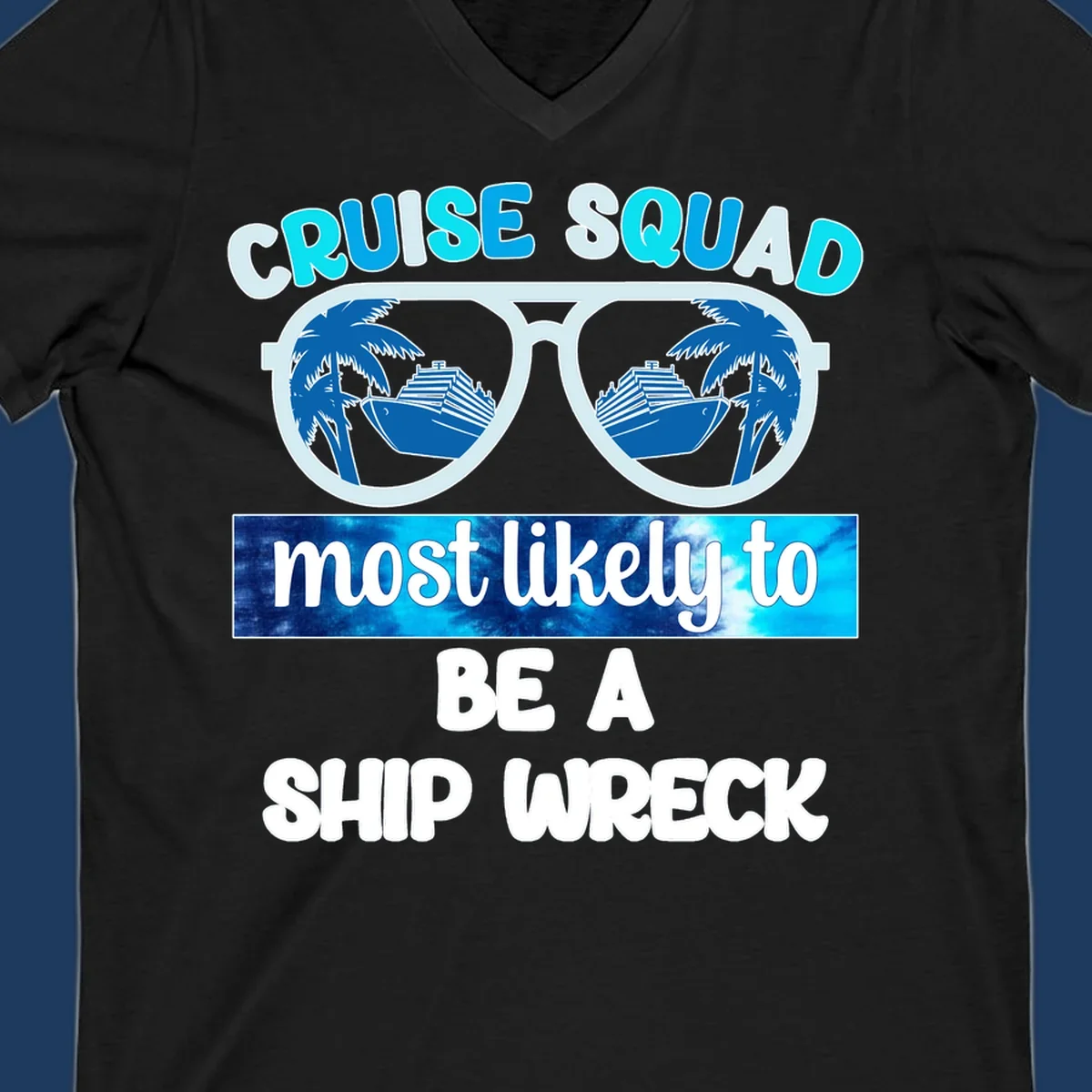 Cruise squad ship wreck design with sunglasses showing cruise ships and palm trees, humorous nautical text