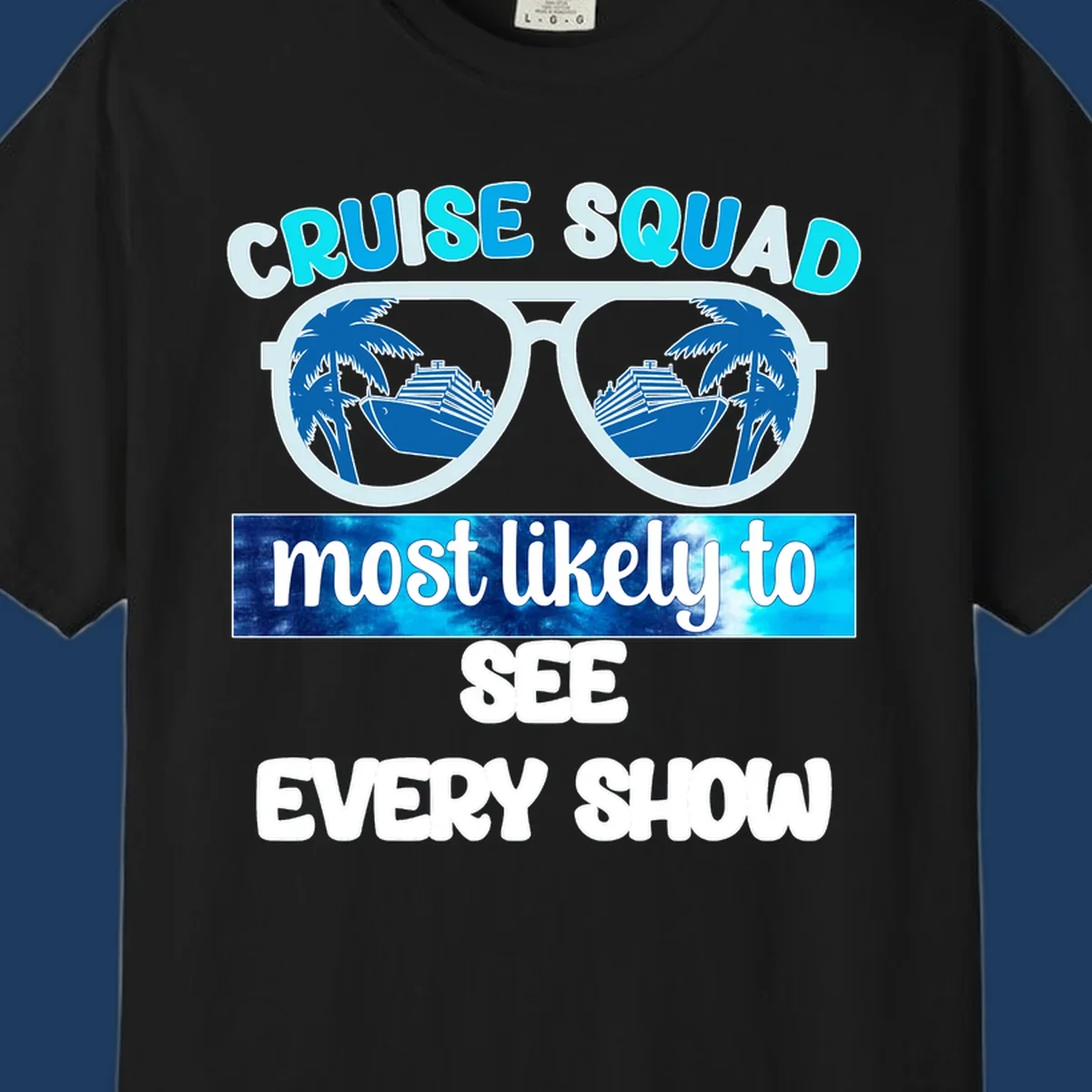Sunglasses with palm trees and cruise ships reflected in lenses, 'Cruise Squad Most Likely To See Every Show' text design