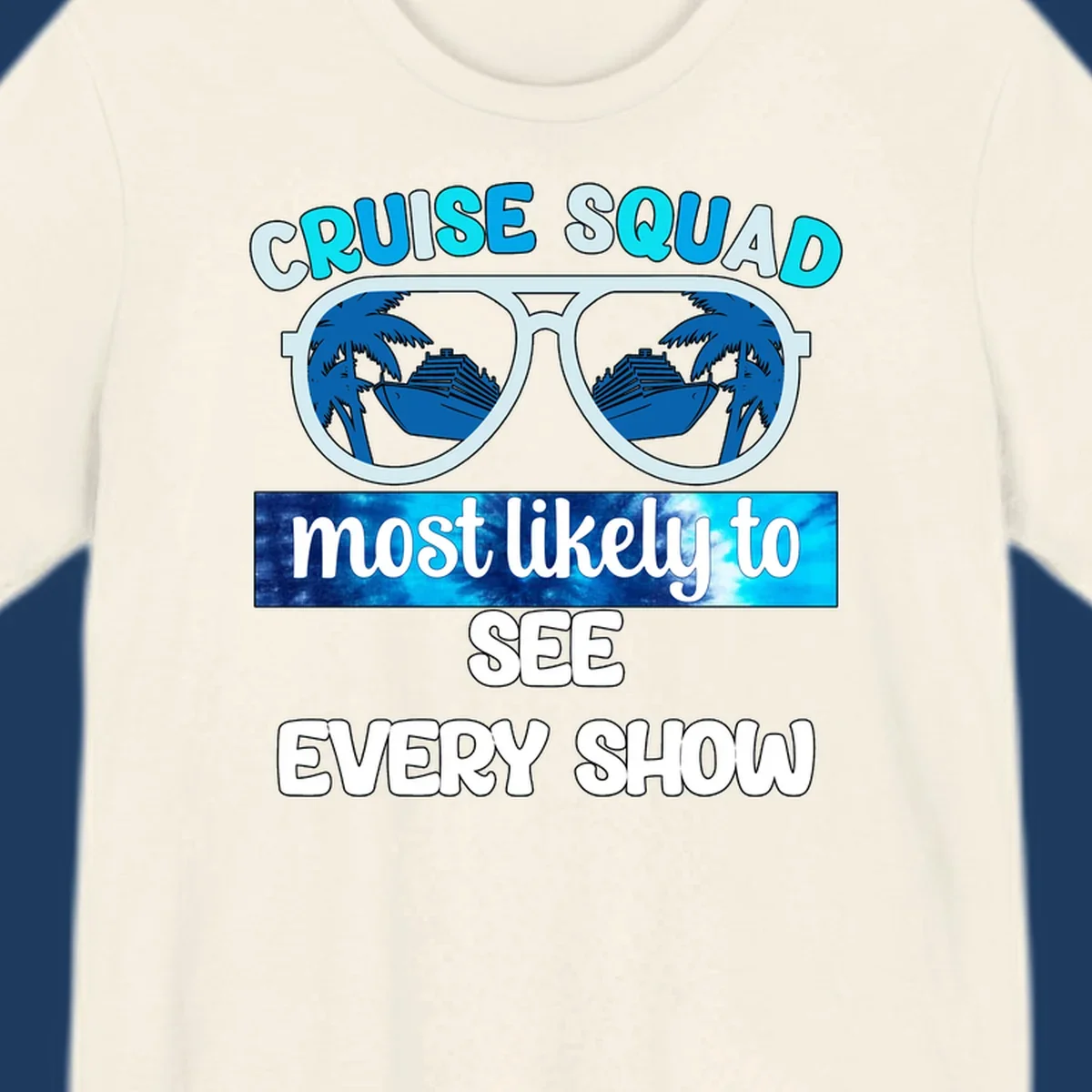 Sunglasses with palm trees and cruise ships reflected in lenses, 'Cruise Squad Most Likely To See Every Show' text design