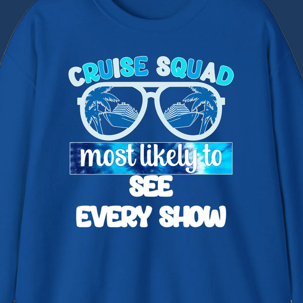 Sunglasses with palm trees and cruise ships reflected in lenses, 'Cruise Squad Most Likely To See Every Show' text design
