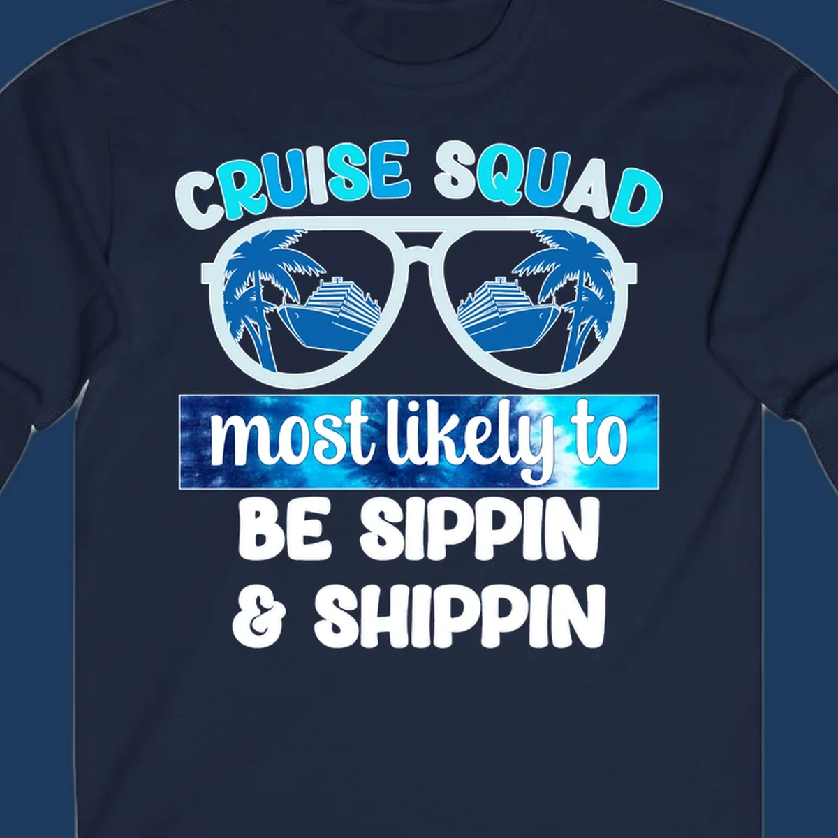 Cruise squad sippin and shippin design with oversized sunglasses showing palm trees and cruise ships in the lenses