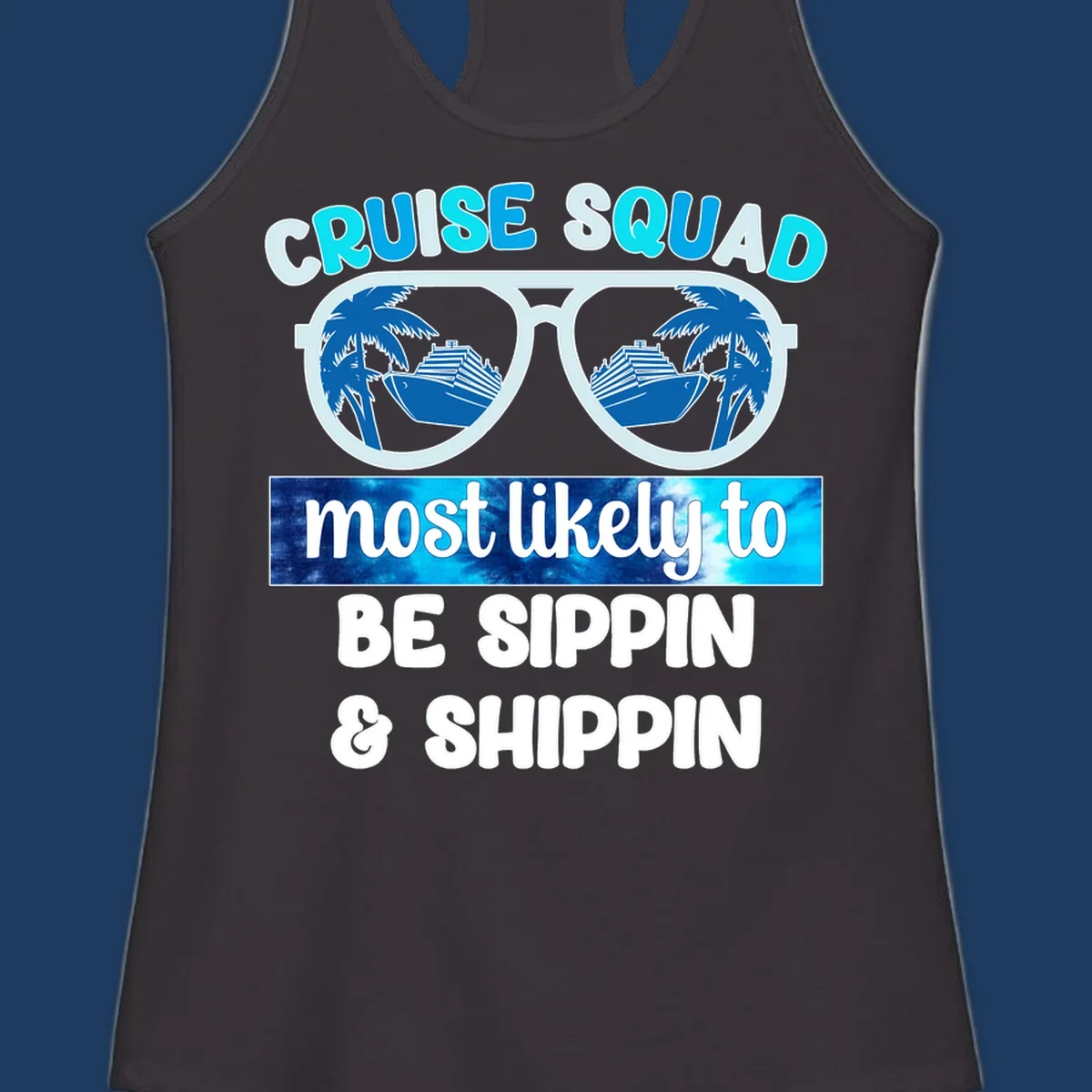 Cruise squad sippin and shippin design with oversized sunglasses showing palm trees and cruise ships in the lenses