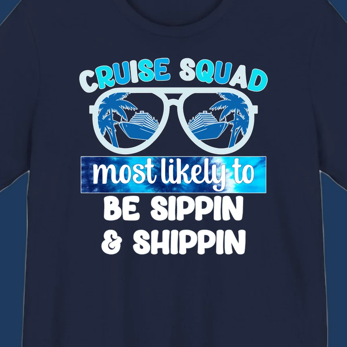Cruise squad sippin and shippin design with oversized sunglasses showing palm trees and cruise ships in the lenses