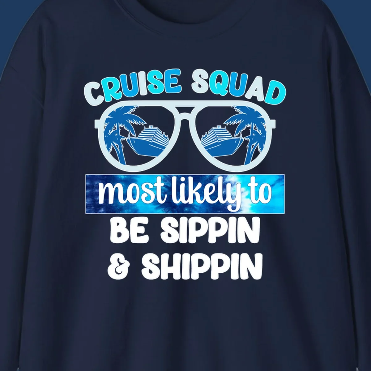Cruise squad sippin and shippin design with oversized sunglasses showing palm trees and cruise ships in the lenses