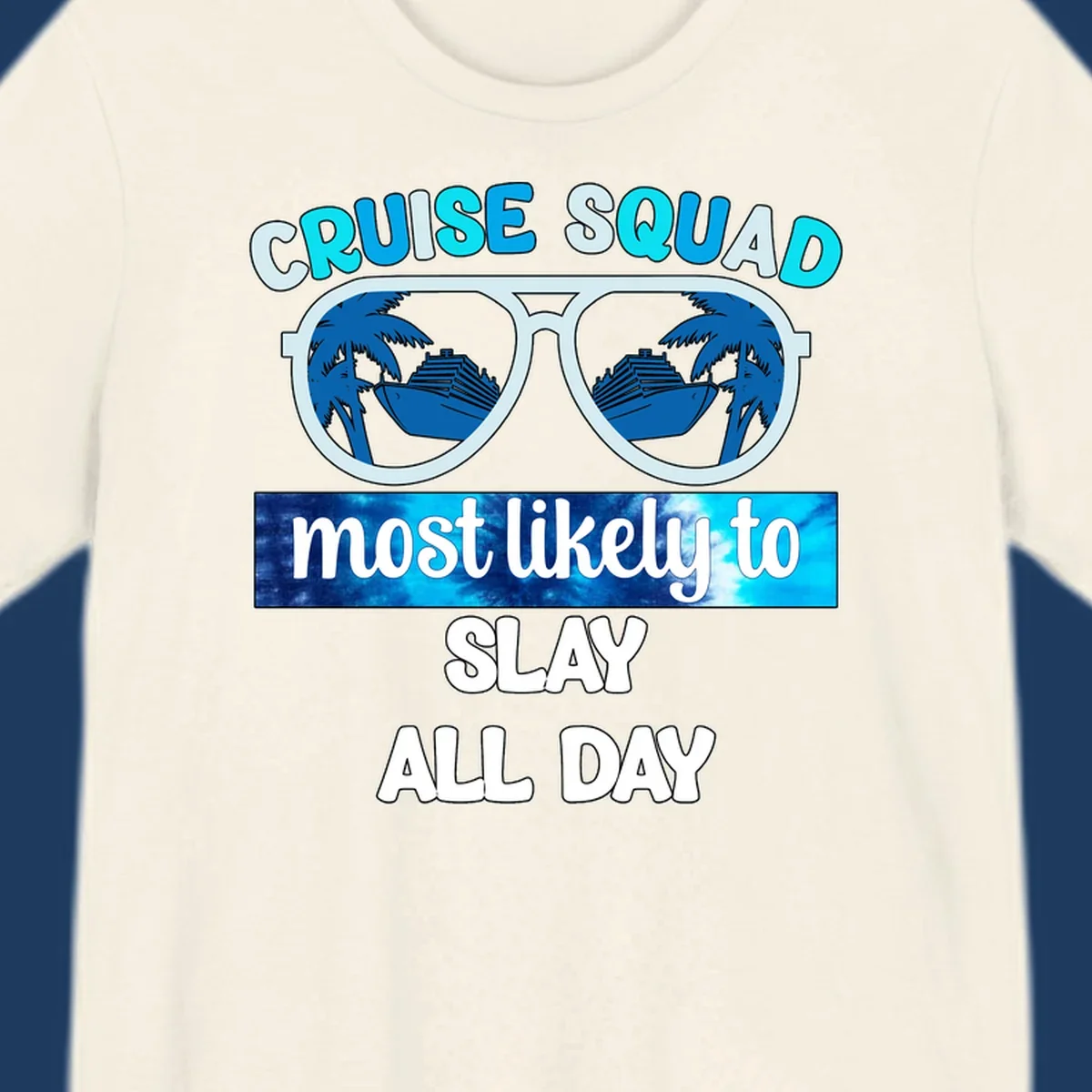 Cruise squad slay all day design with giant sunglasses reflecting cruise ships and palm trees