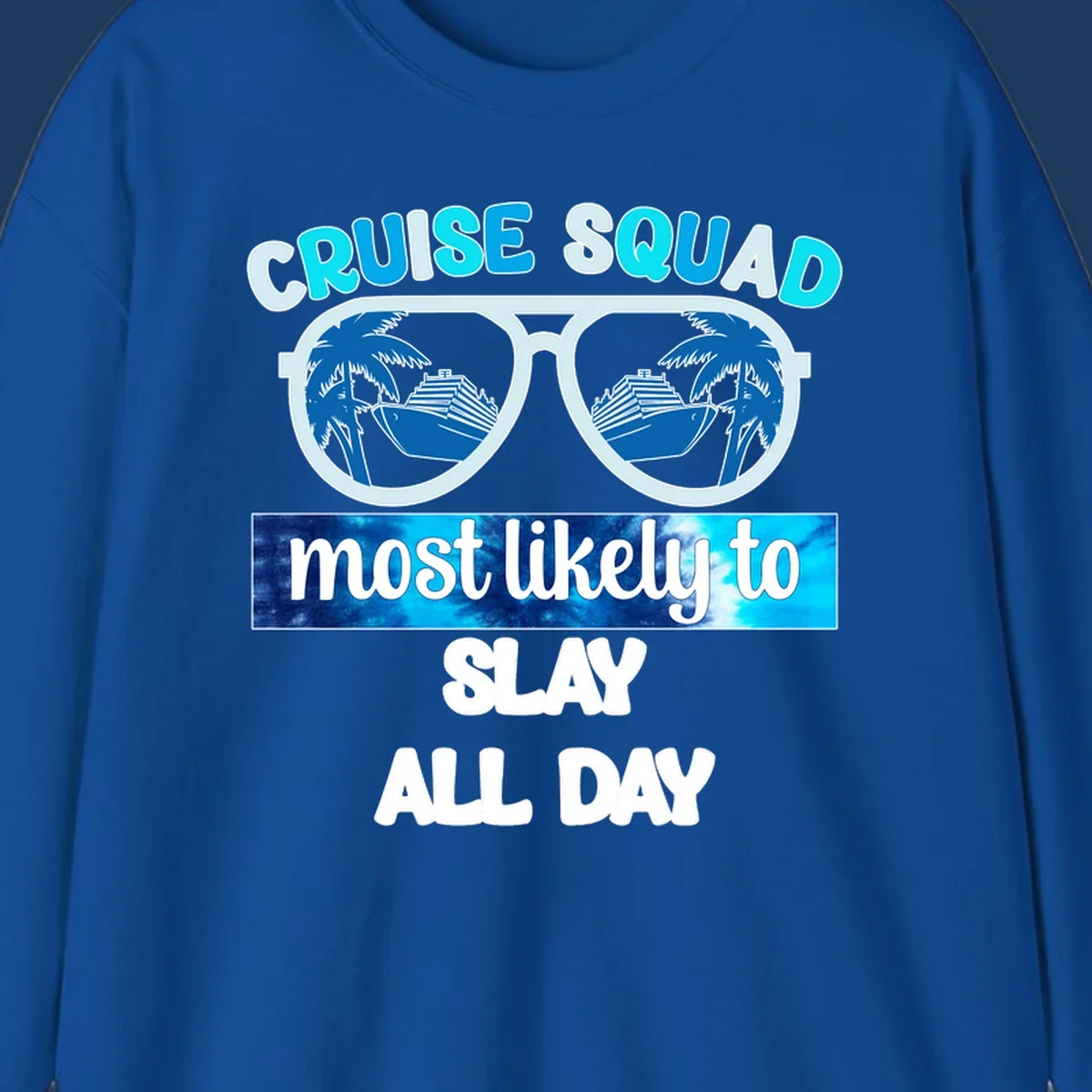 Cruise squad slay all day design with giant sunglasses reflecting cruise ships and palm trees