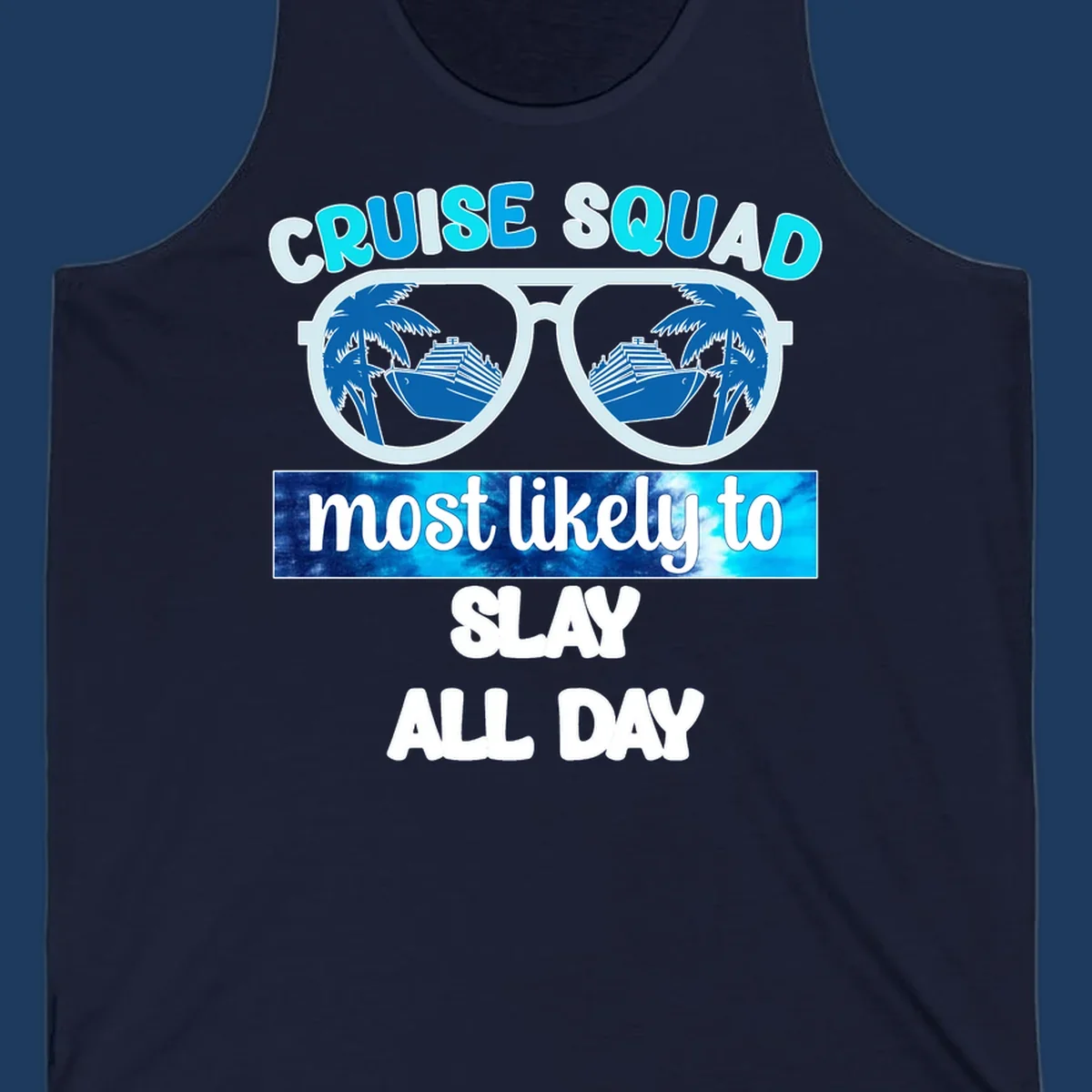 Cruise squad slay all day design with giant sunglasses reflecting cruise ships and palm trees